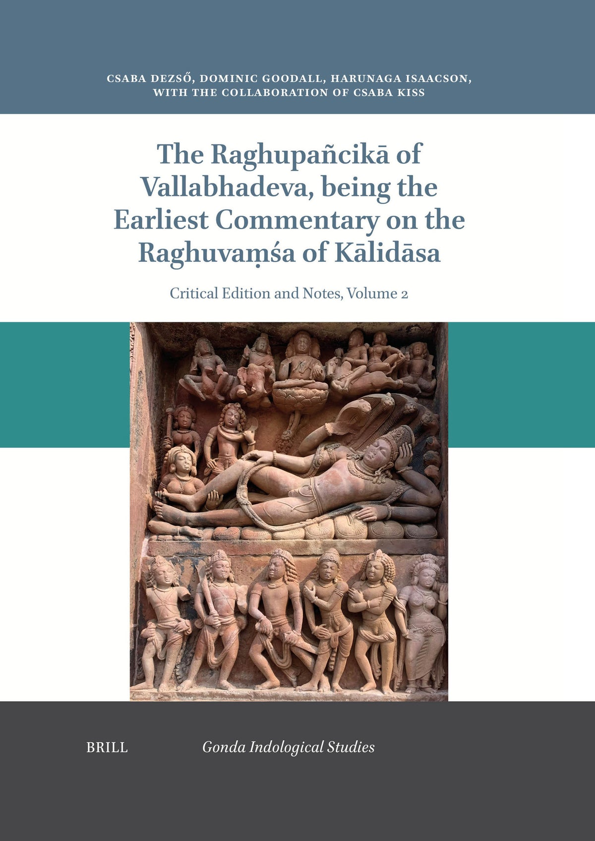 Cover image for The Raghupañcikā of Vallabhadeva Being the Earliest Commentary on the Raghuvaṃśa of Kālidāsa ISBN 9789004721739