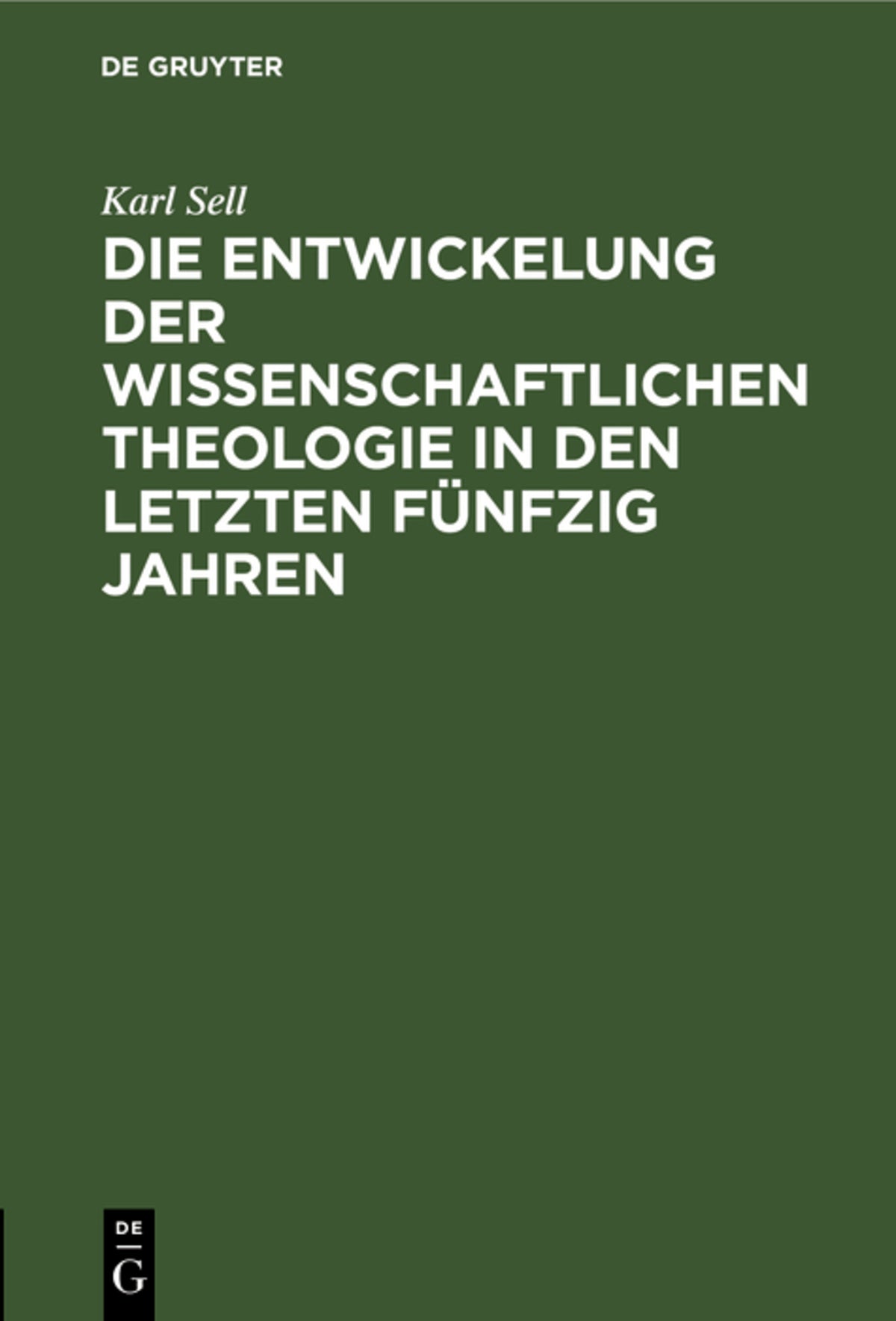 Cover image for Die Entwickelung der wissenschaftlichen Theologie in den letzten fünfzig Jahren ISBN 9783111120317