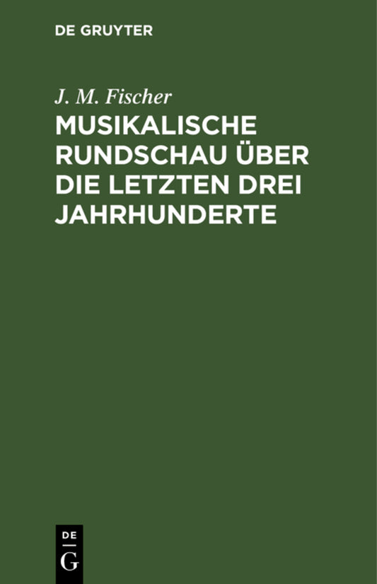 Musikalische Rundschau über die letzten drei Jahrhunderte