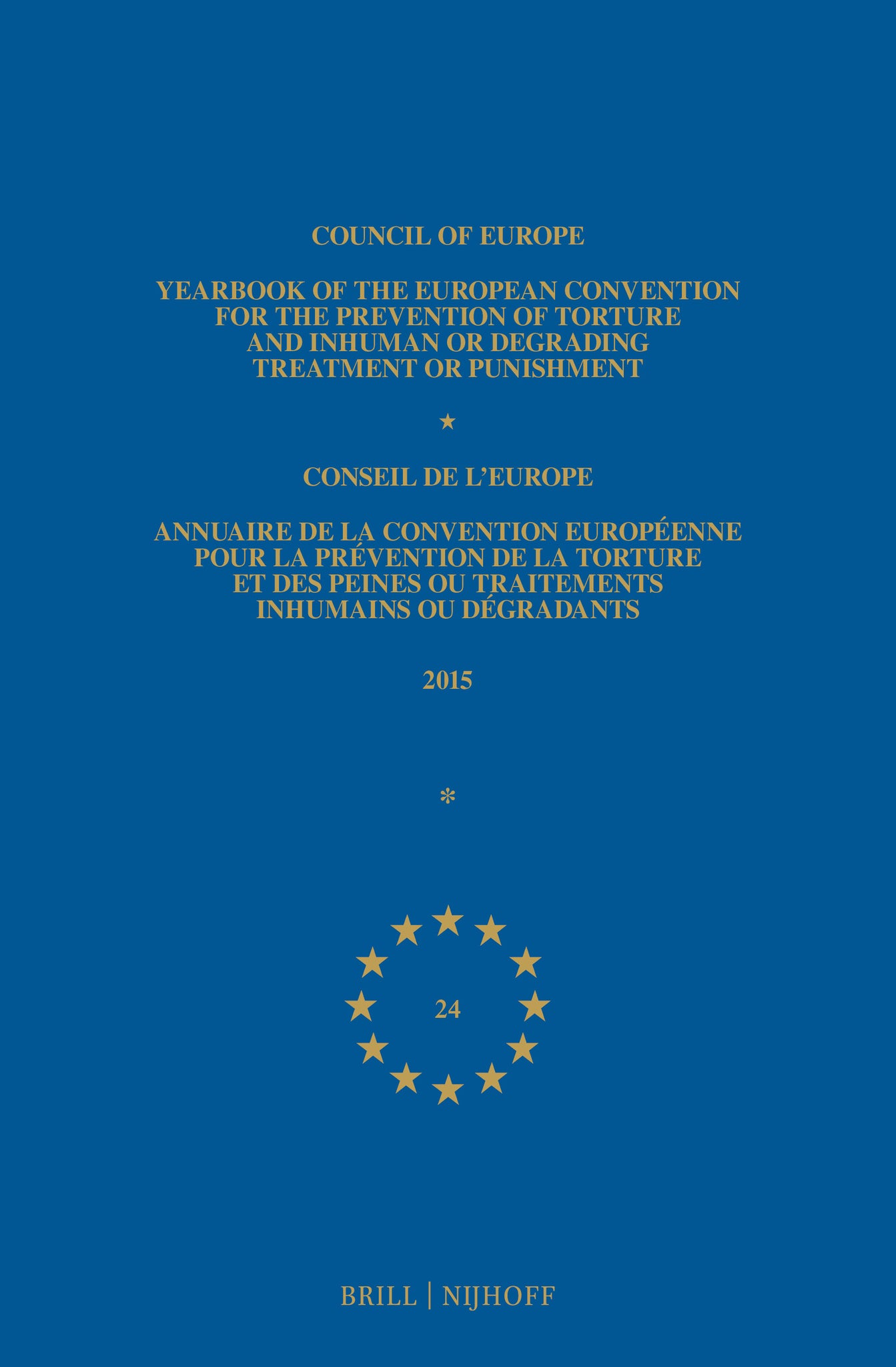 Yearbook of the European Convention for the Prevention of Torture and Inhuman or Degrading Treatment or Punishment/Annuaire de la convention européenne pour la prévention de la torture et des peines ou traitements inhumain ou dégradants