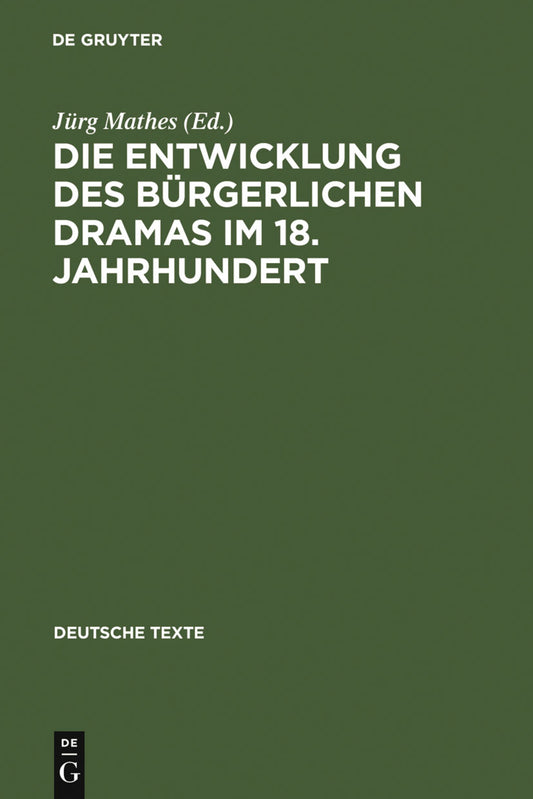 Die Entwicklung des bürgerlichen Dramas im 18. Jahrhundert