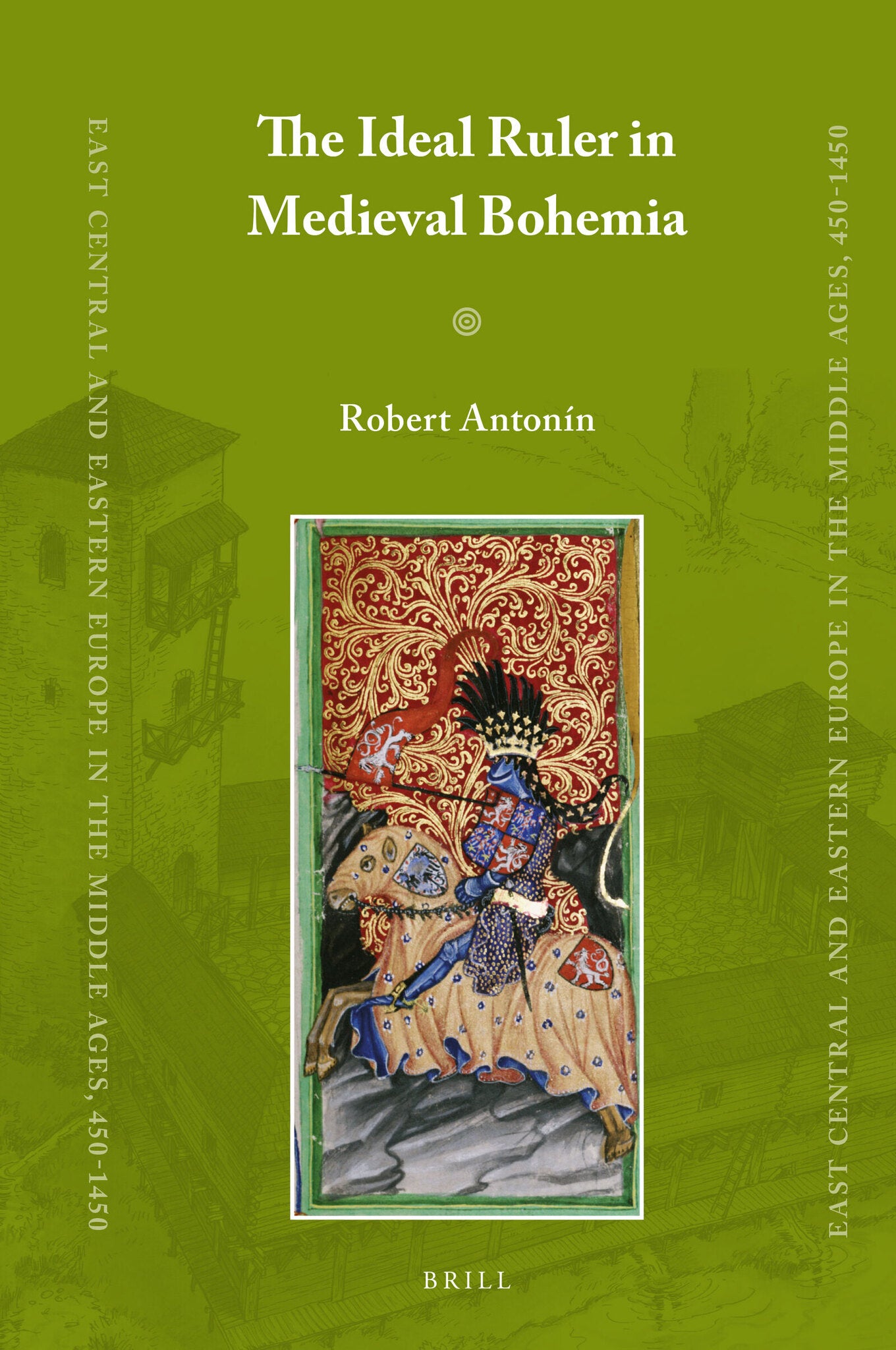 The Ideal Ruler in Medieval Bohemia