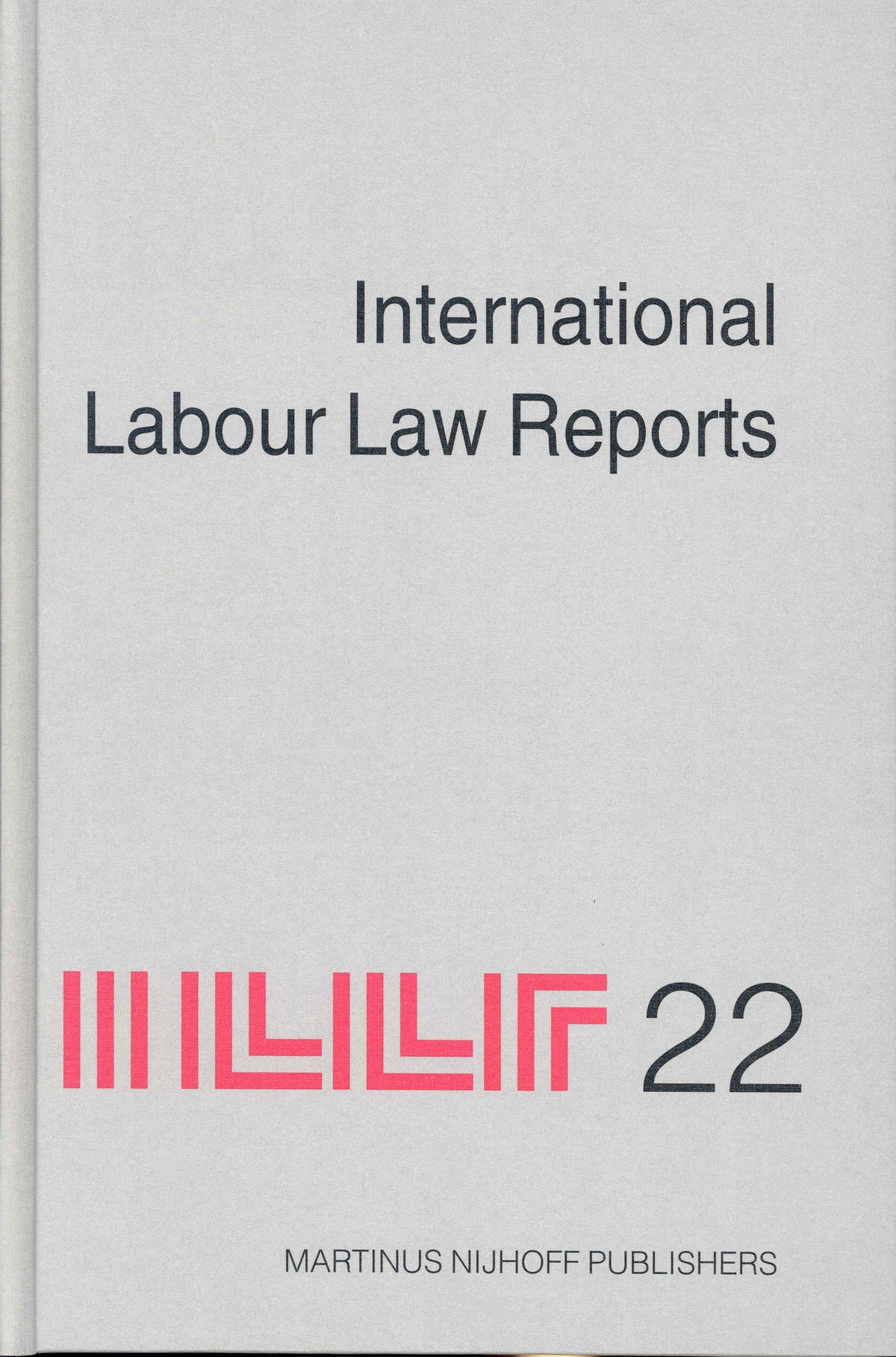 Cover image for International Labour Law Reports, Volume 22 ISBN 9789004138063