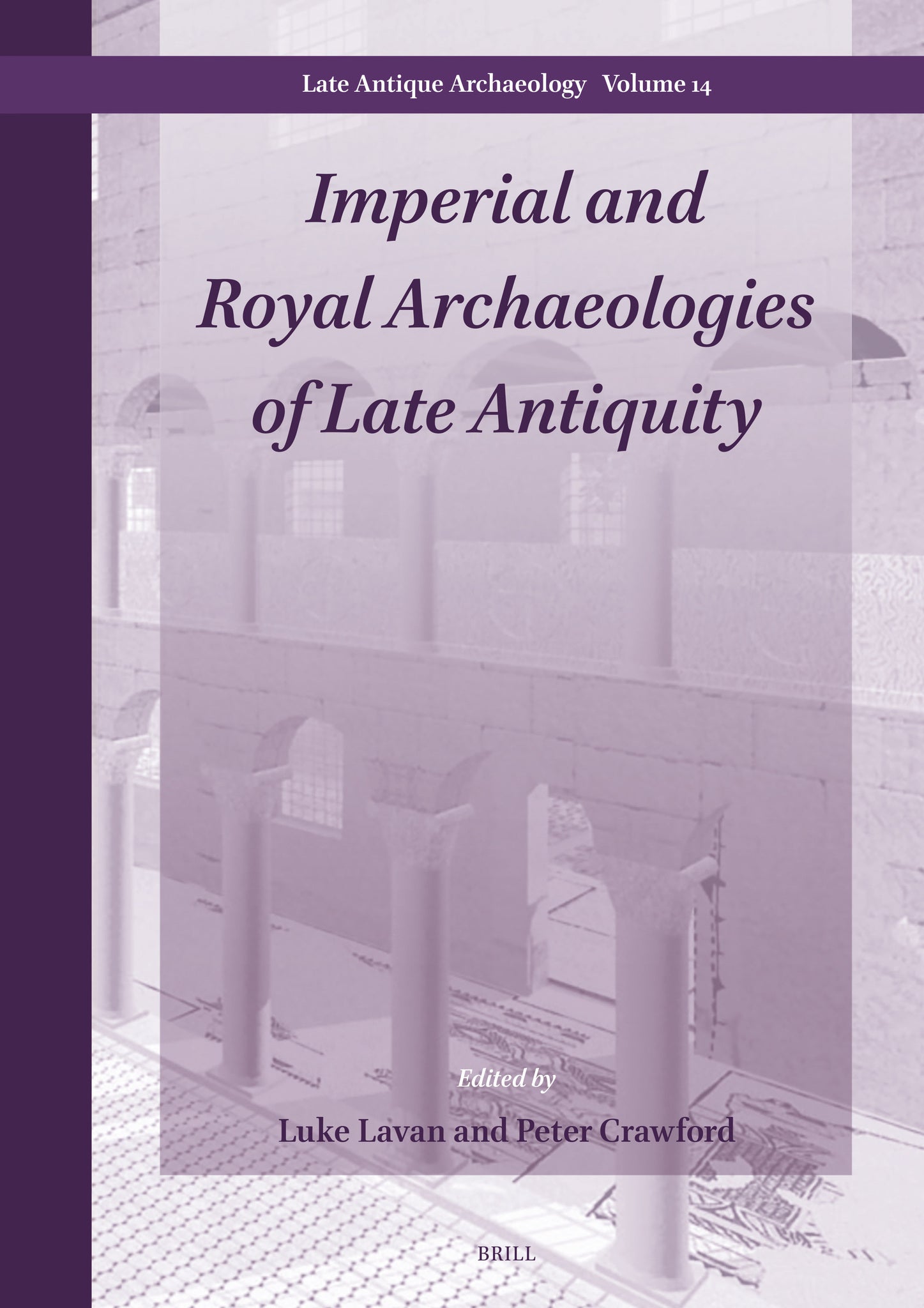 Cover image for Imperial and Royal Archaeologies of Late Antiquity ISBN 9789004749467