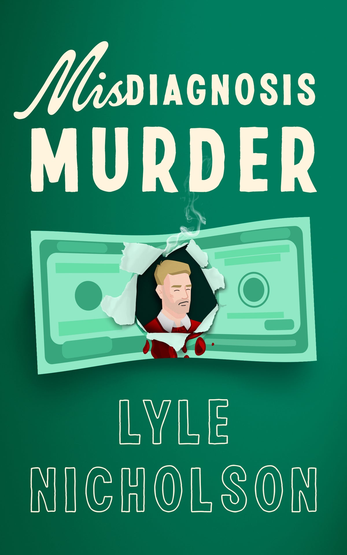 Misdiagnosis . . . Murder
