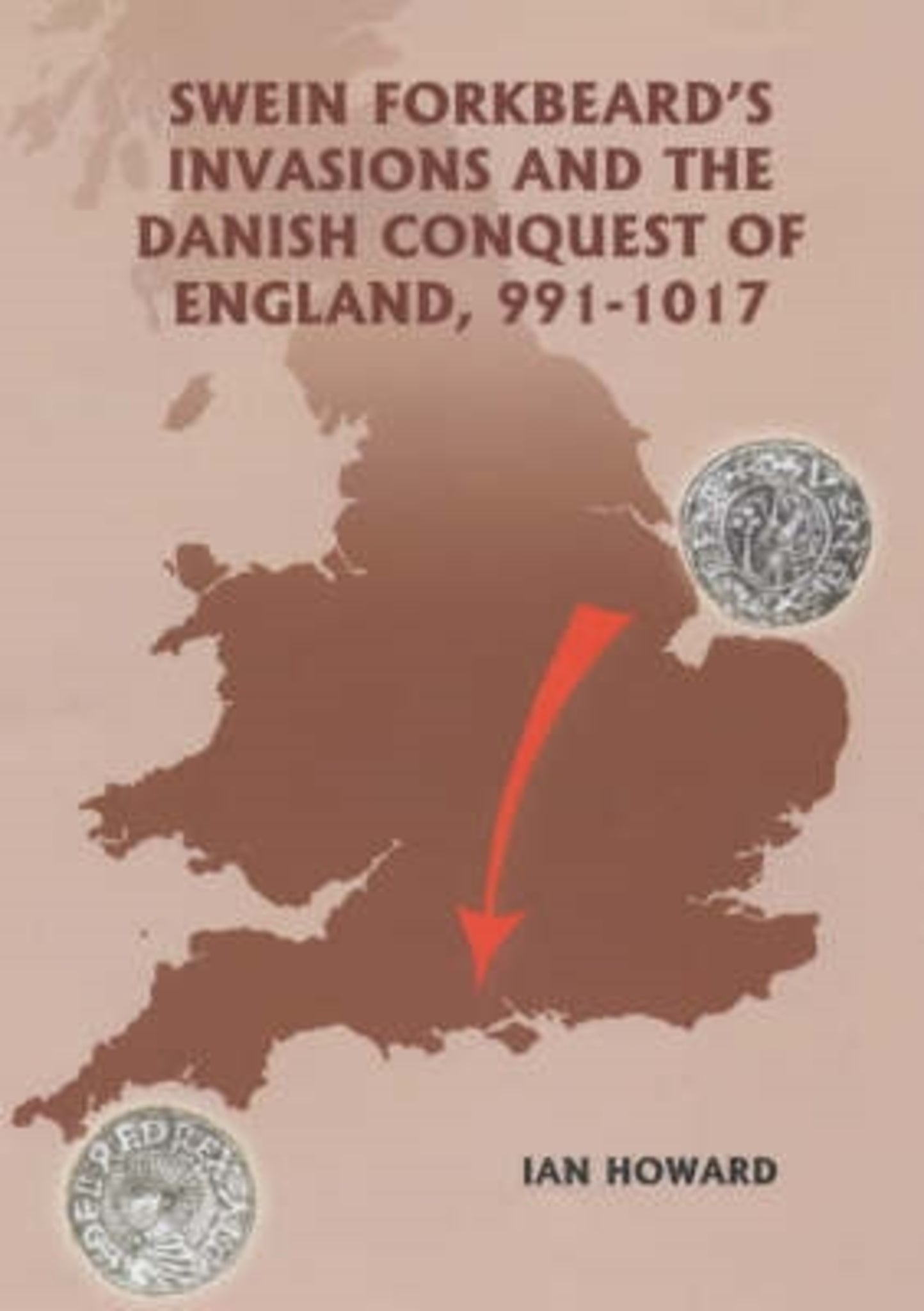 Cover image for Swein Forkbeard's Invasions and the Danish Conquest of England, 991-1017 ISBN 9780851159287