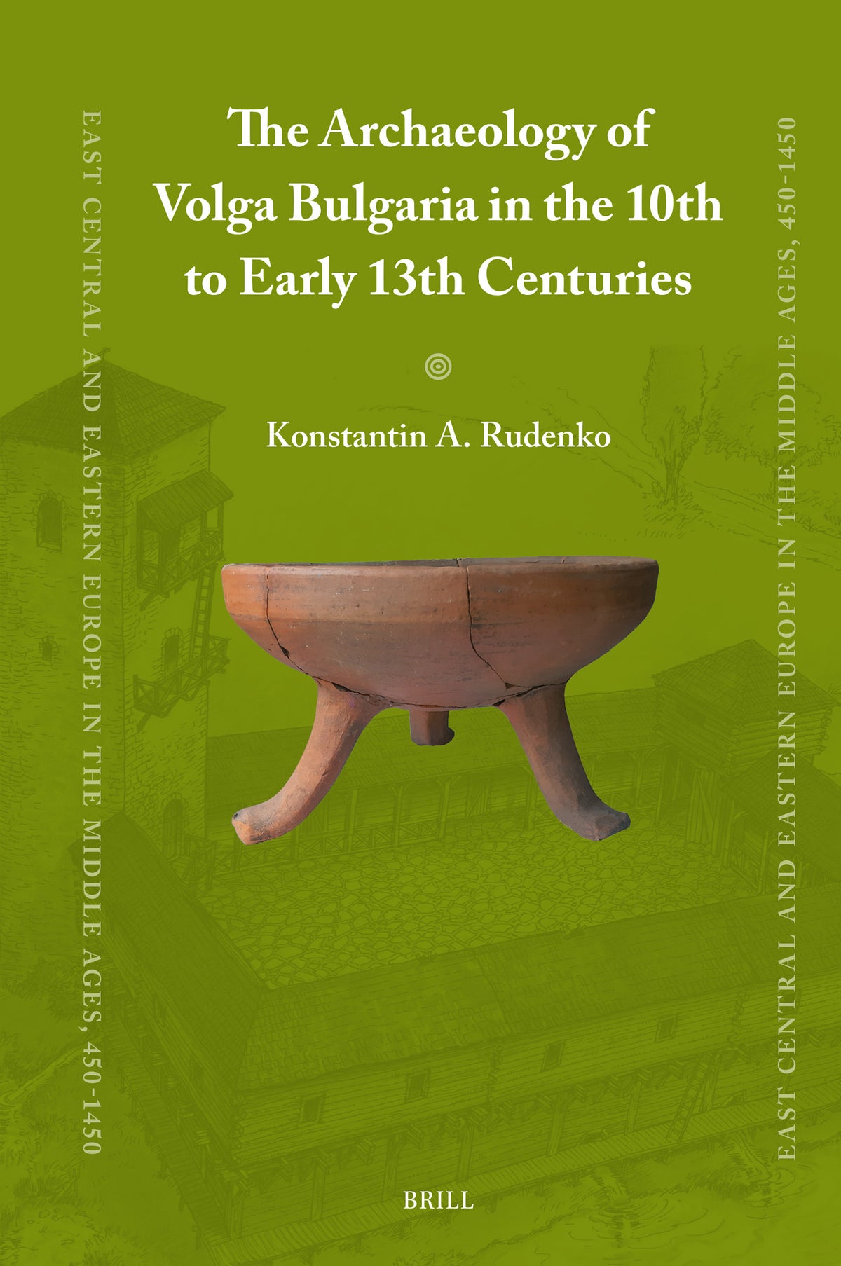 Cover image for The Archaeology of Volga Bulgaria in the 10th to Early 13th Centuries ISBN 9789004549845