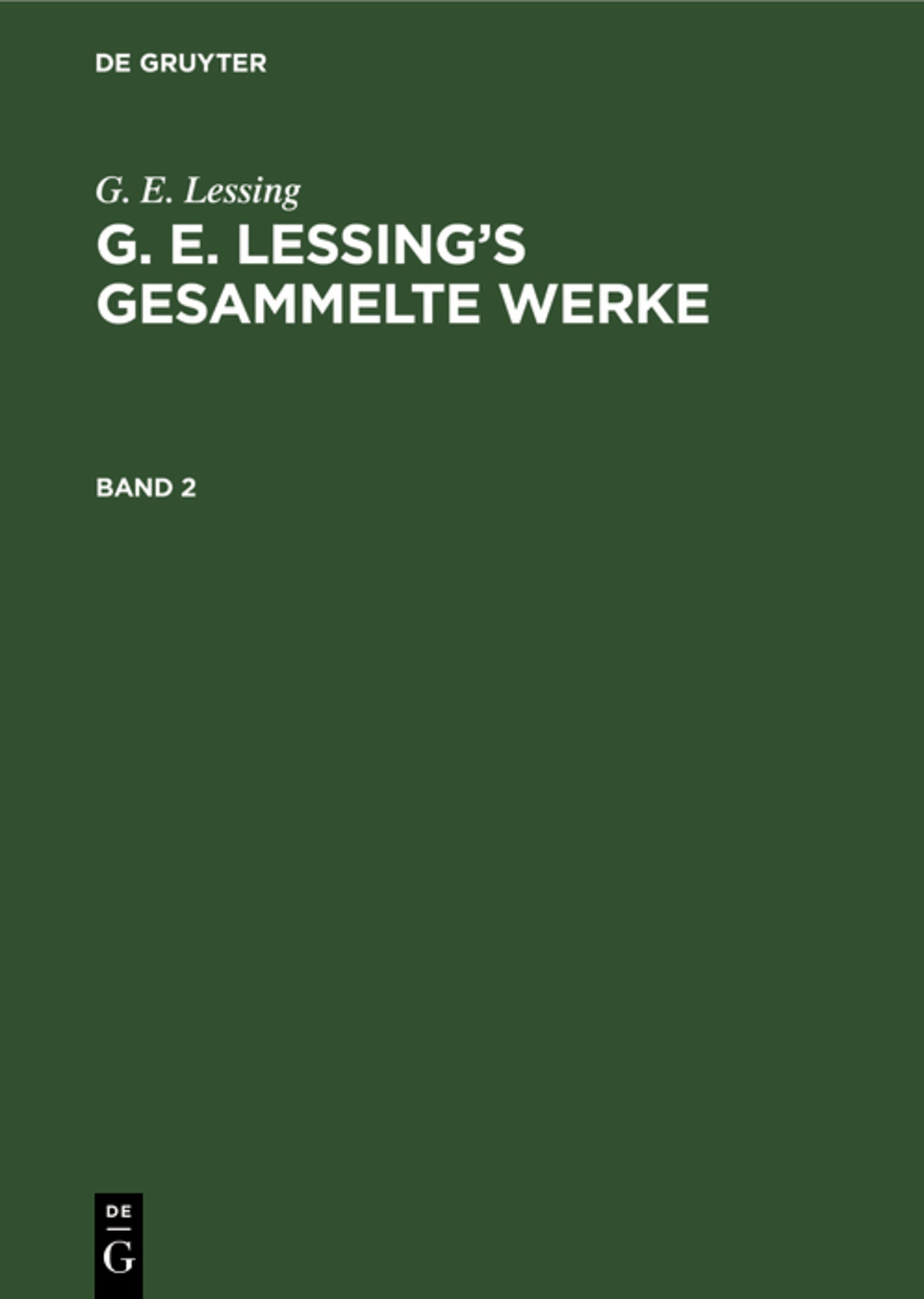 G. E. Lessing: G. E. Lessing’s gesammelte Werke. Band 2