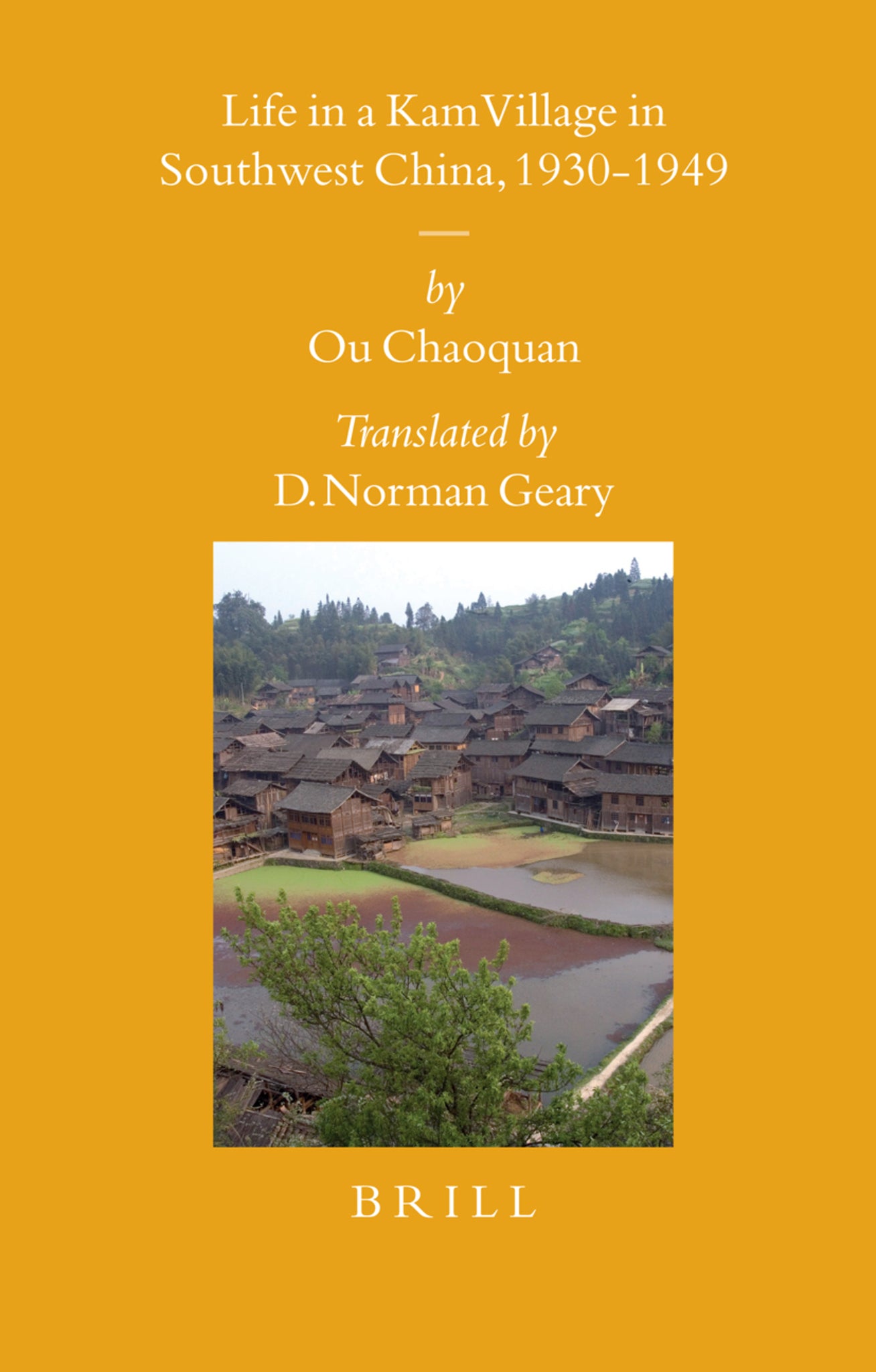 Cover image for Life in a Kam Village in Southwest China, 1930-1949 ISBN 9789004162297