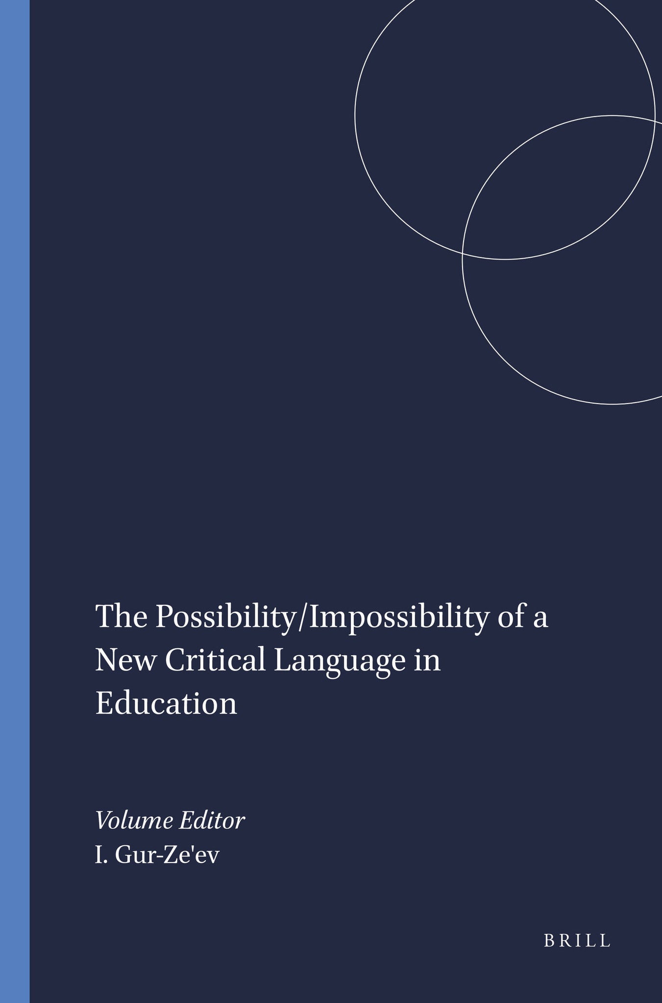 Cover image for The Possibility/Impossibility of a New Critical Language in Education ISBN 9789460912719