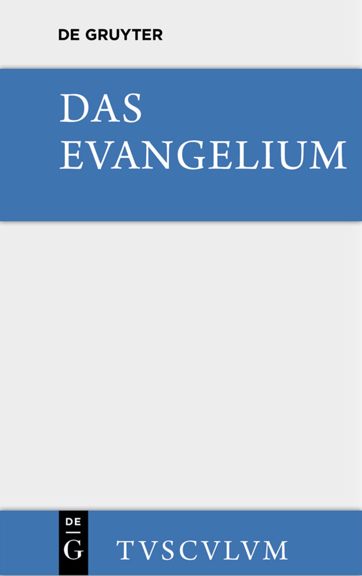 Cover image for Das Evangelium. Eine Auswahl aus dem Neuen Testament ISBN 9783110360387