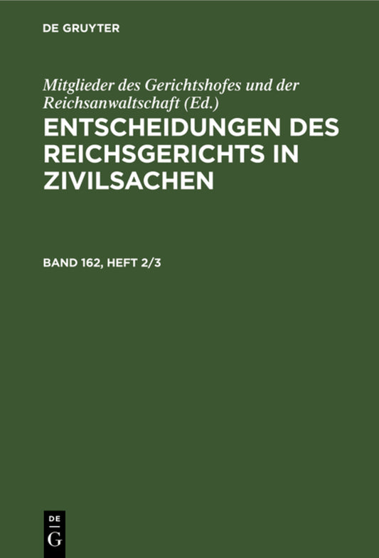 Entscheidungen des Reichsgerichts in Zivilsachen. Band 162, Heft 2/3