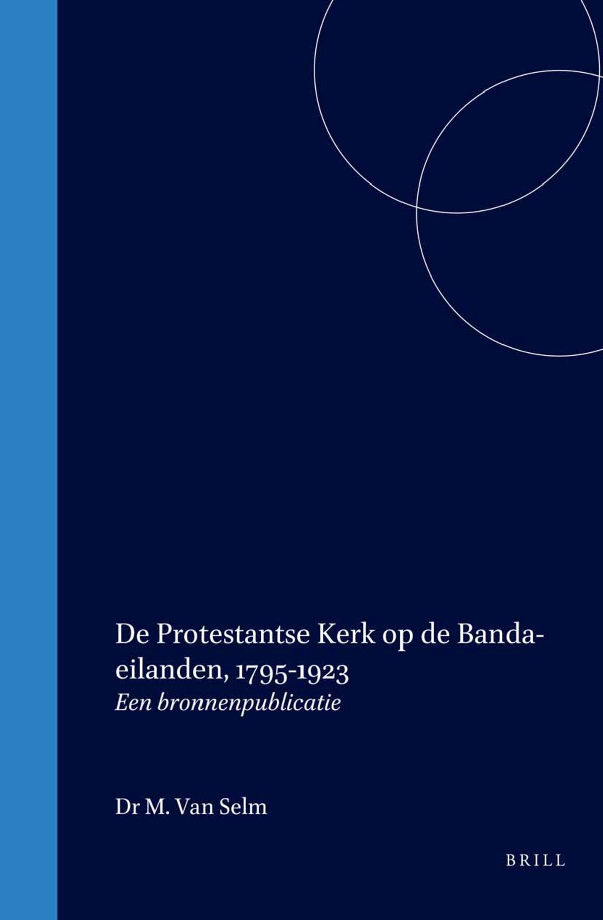 Cover image for De Protestantse Kerk op de Banda-eilanden, 1795-1923 ISBN 9789023917823