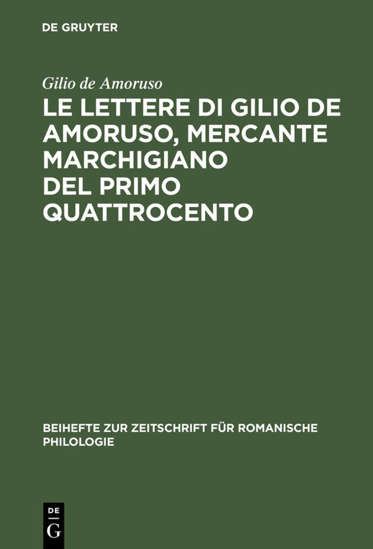 Cover image for Le lettere di Gilio de Amoruso, mercante marchigiano del primo Quattrocento ISBN 9783484522374