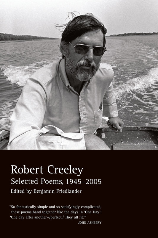 Selected Poems of Robert Creeley, 1945–2005