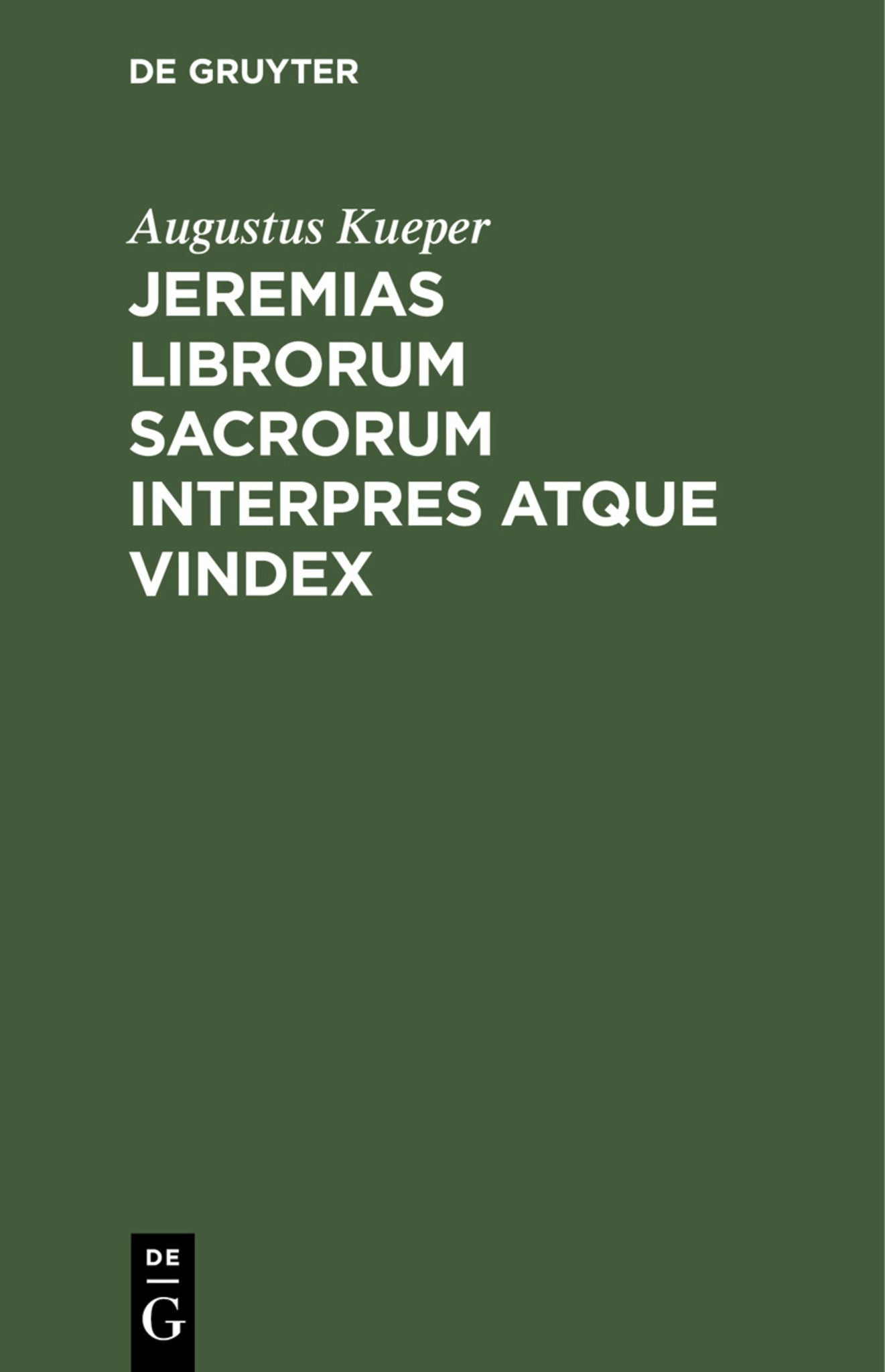 Jeremias librorum sacrorum interpres atque vindex
