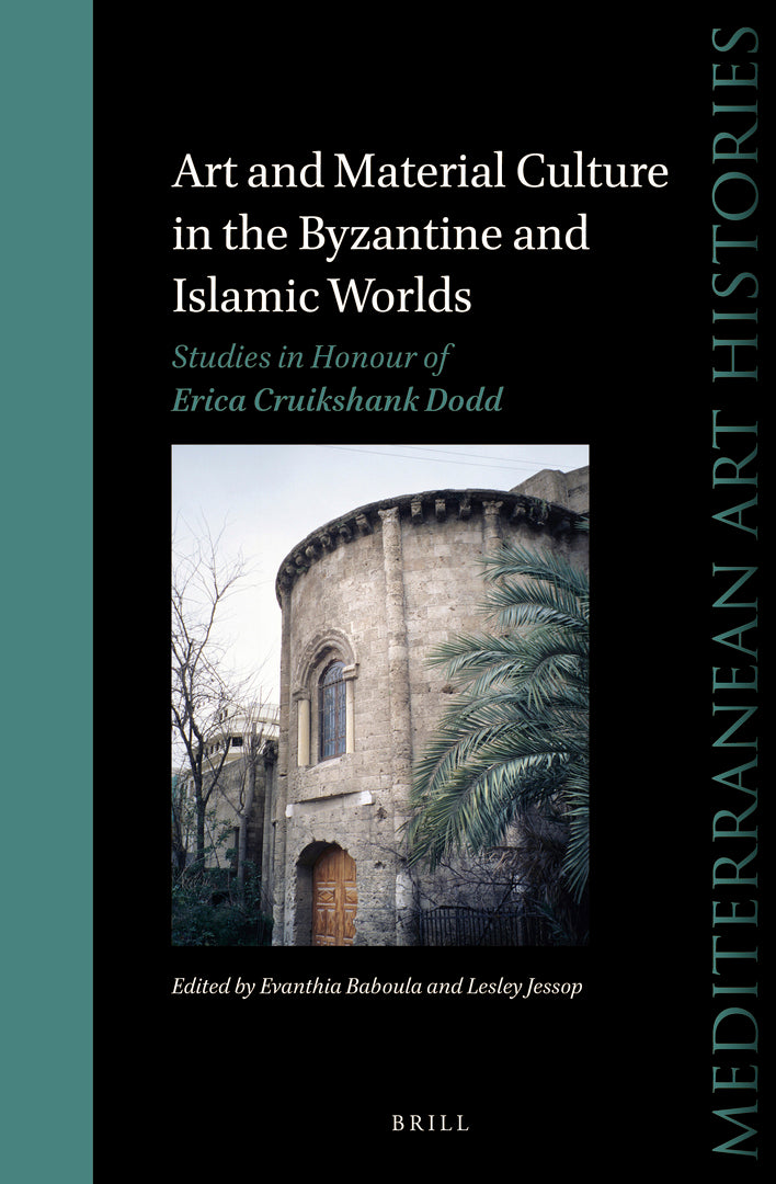 Cover image for Art and Material Culture in the Byzantine and Islamic Worlds ISBN 9789004457133