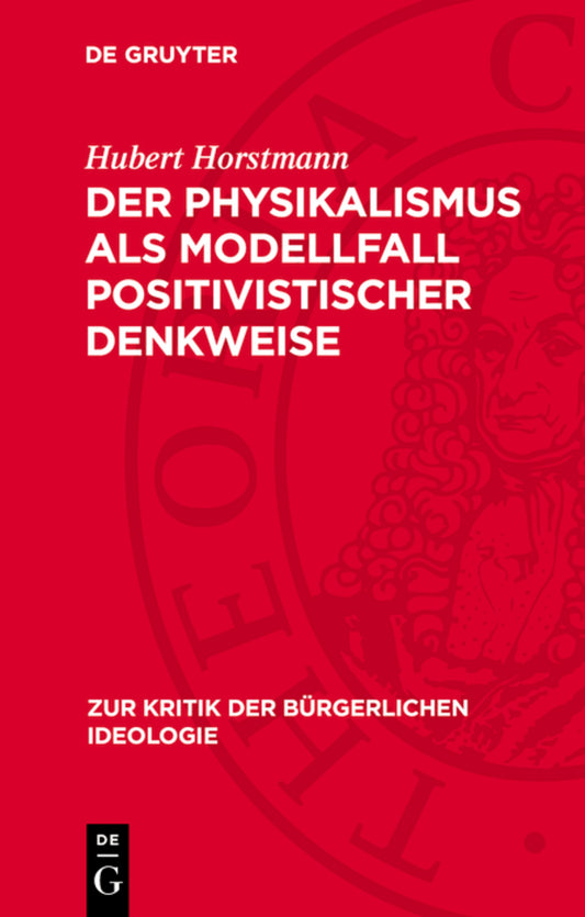 Der Physikalismus als Modellfall positivistischer Denkweise