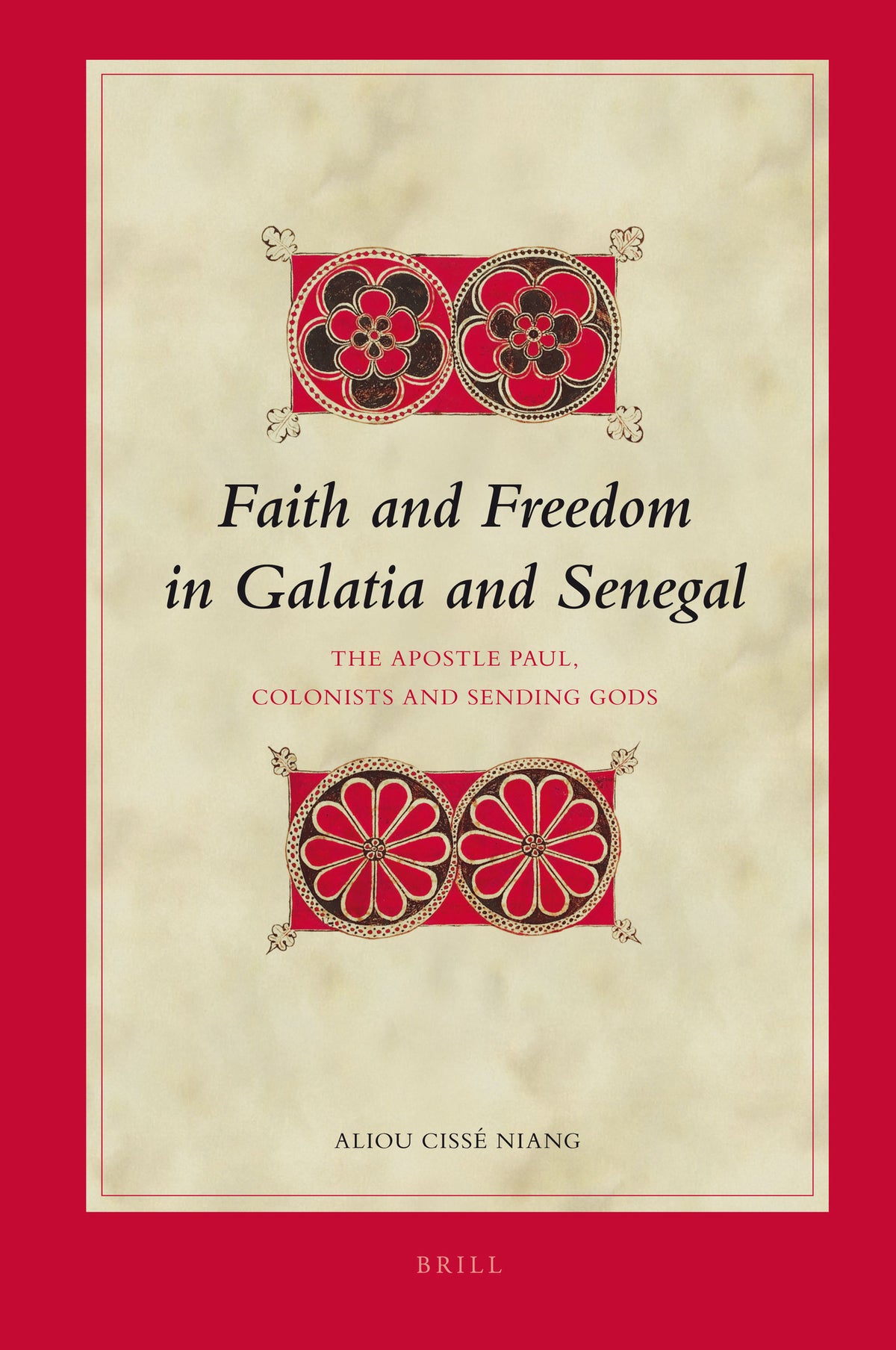 Cover image for Faith and Freedom in Galatia and Senegal ISBN 9789004175228
