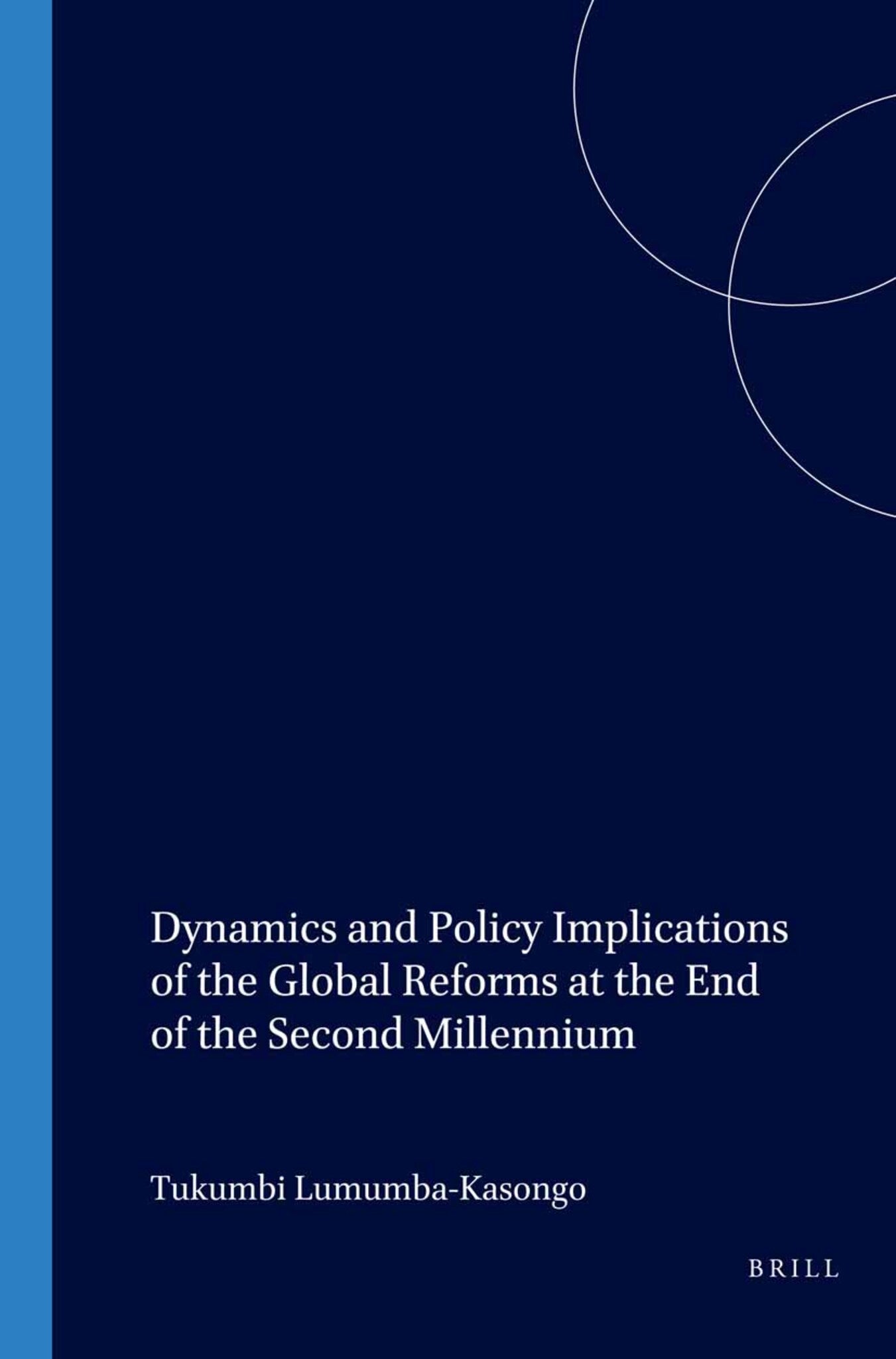 Cover image for Dynamics and Policy Implications of the Global Reforms at the End of the Second Millennium ISBN 9789004118478