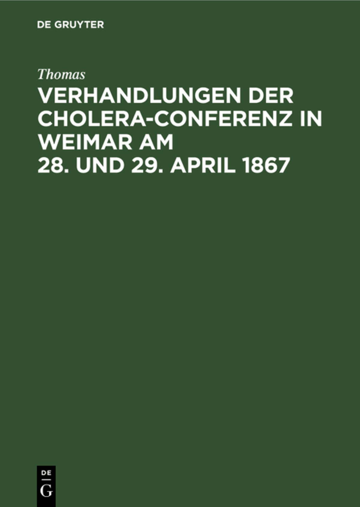 Verhandlungen der Cholera-Conferenz in Weimar am 28. und 29. April 1867