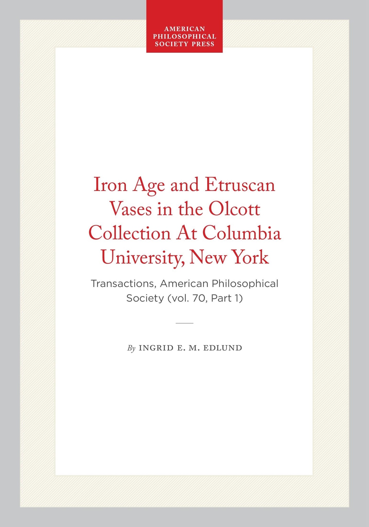 Iron Age and Etruscan Vases in the Olcott Collection At Columbia University, New York