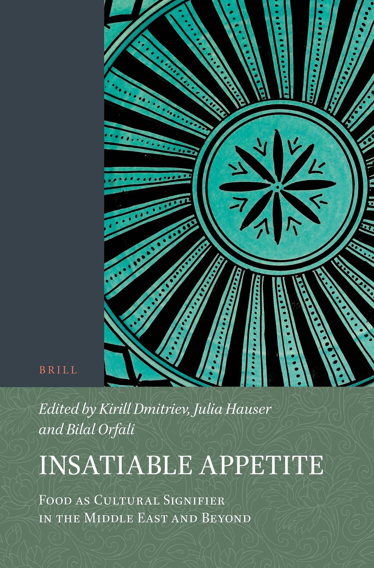 Insatiable Appetite: Food as Cultural Signifier in the Middle East and Beyond