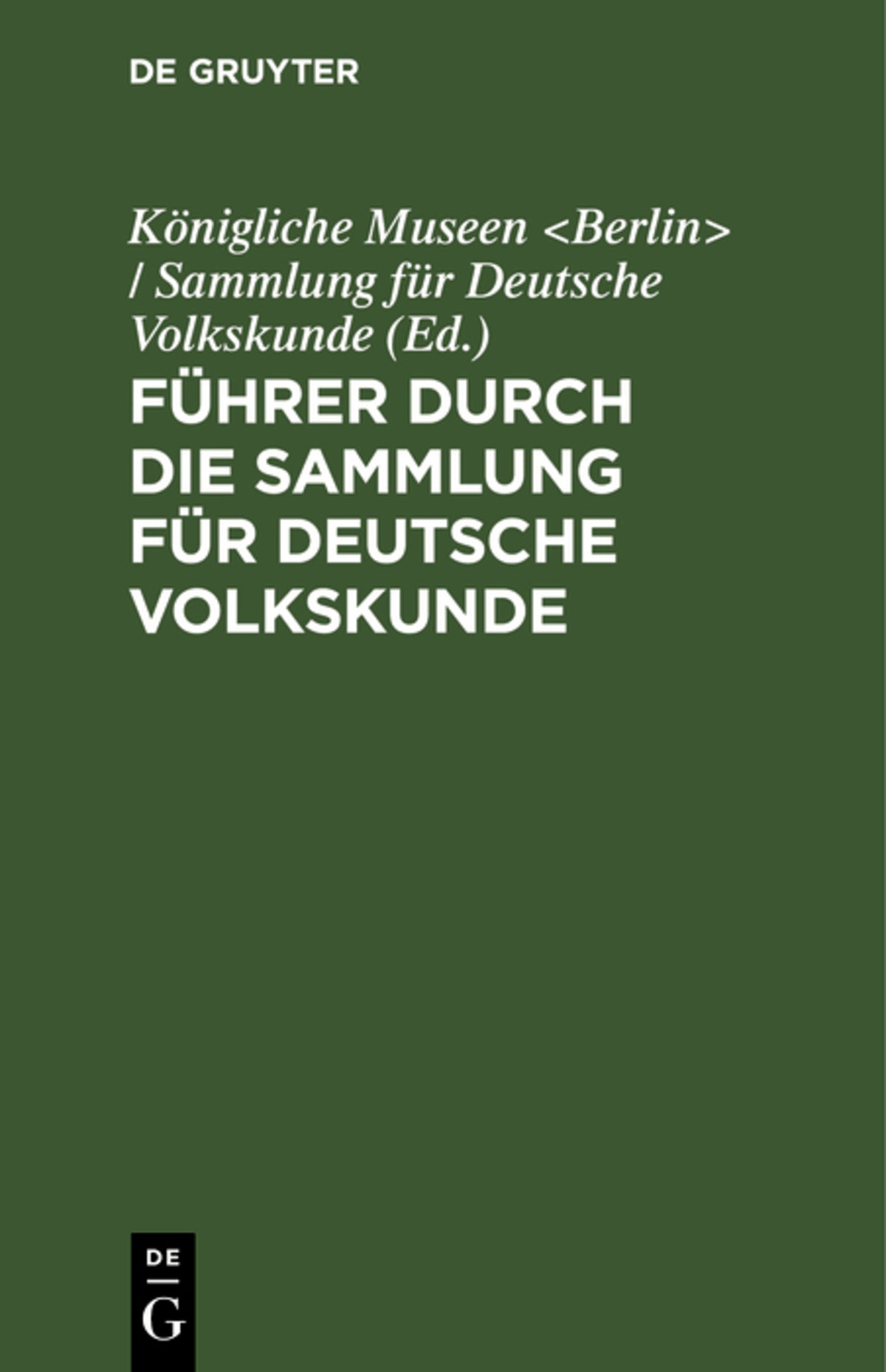 Führer durch die Sammlung für Deutsche Volkskunde