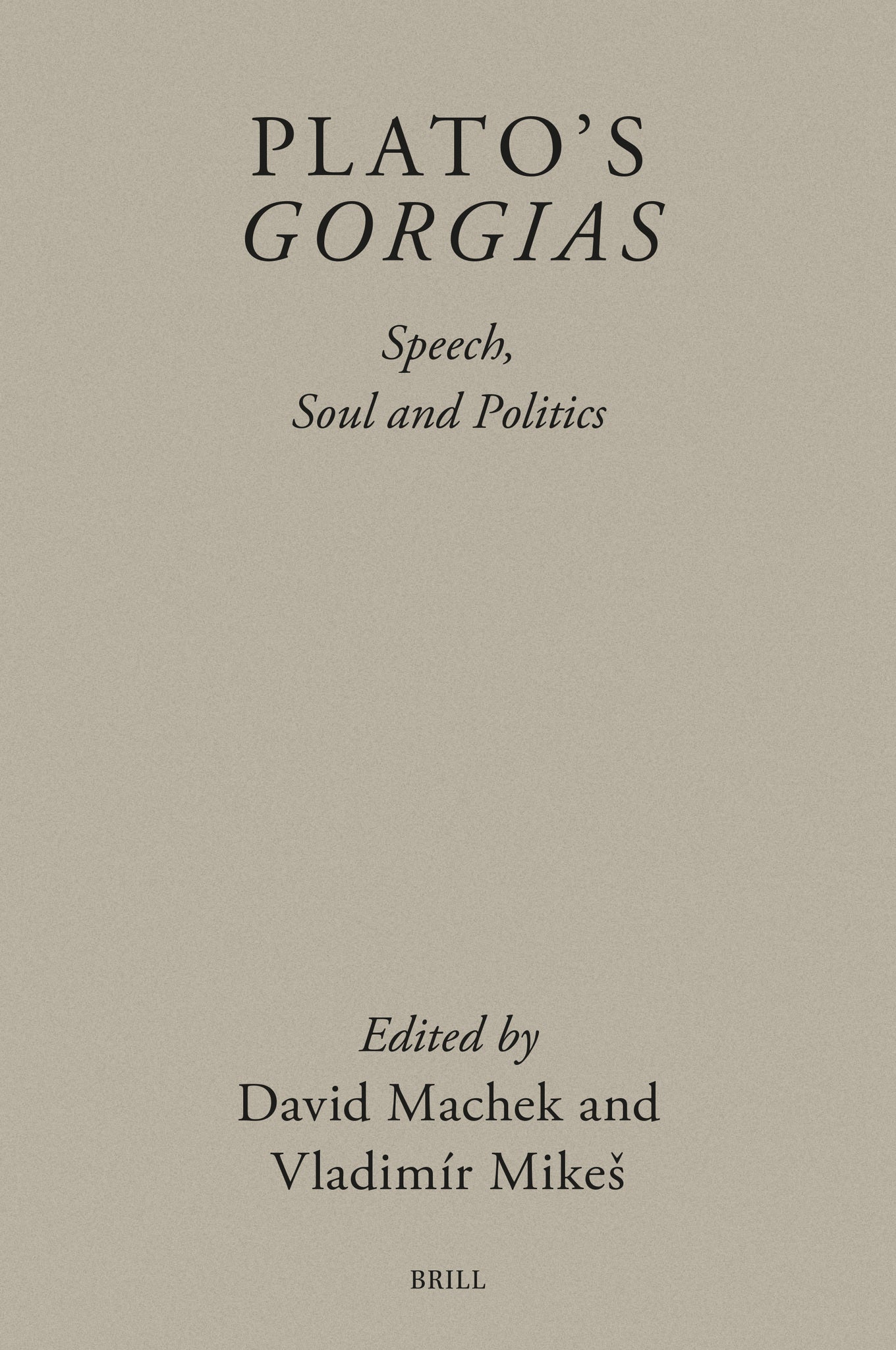 Cover image for Plato’s Gorgias: Speech, Soul and Politics ISBN 9789004699052