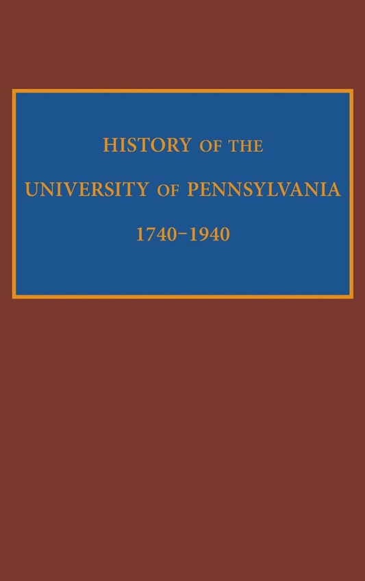 History of the University of Pennsylvania, 1740-1940