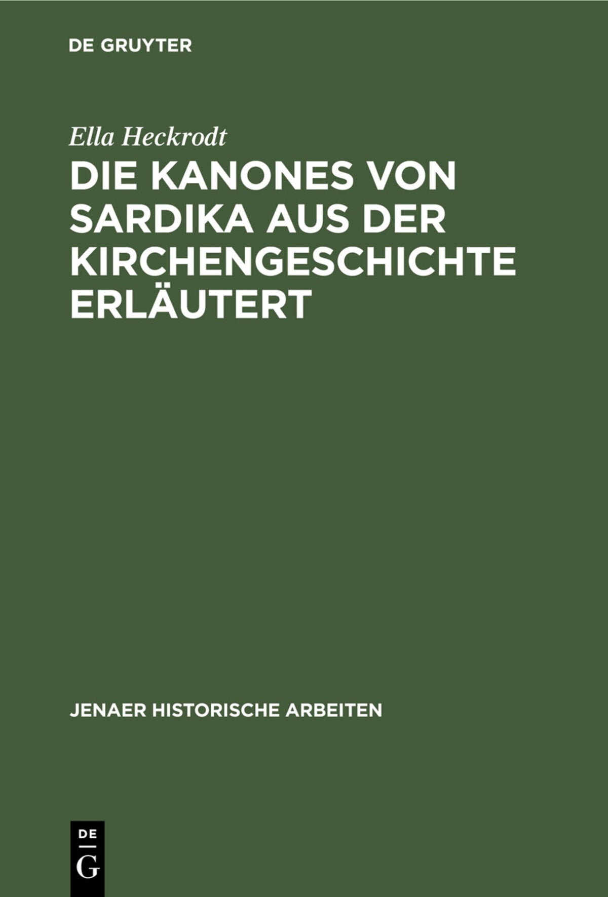 Cover image for Die Kanones von Sardika aus der Kirchengeschichte erläutert ISBN 9783112450499