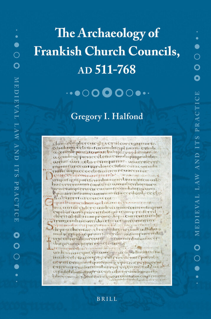 Cover image for The Archaeology of Frankish Church Councils, AD 511-768 ISBN 9789004179769