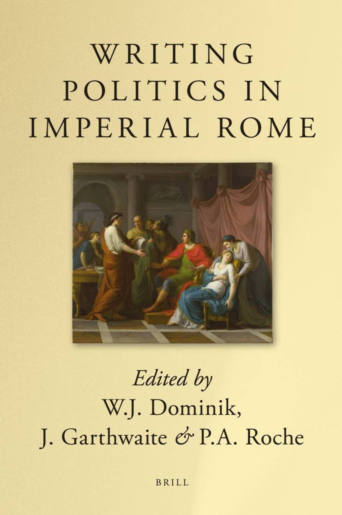 Cover image for Writing Politics in Imperial Rome ISBN 9789004156715