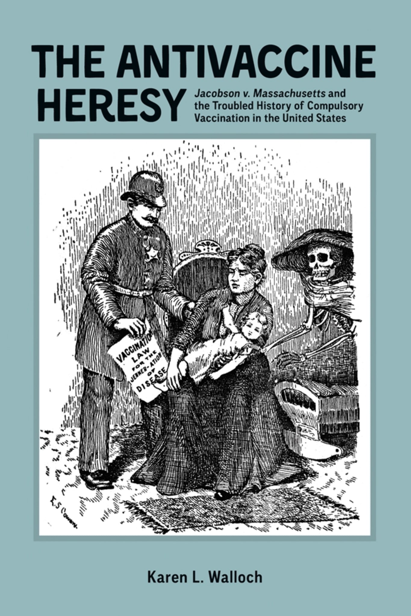 Cover image for The Antivaccine Heresy ISBN 9781580465373