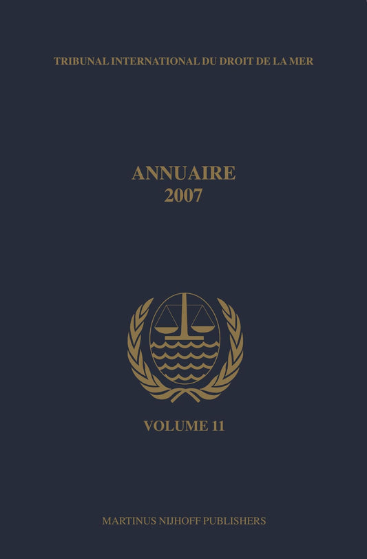 Annuaire Tribunal international du droit de la mer, Volume 11 (2007)