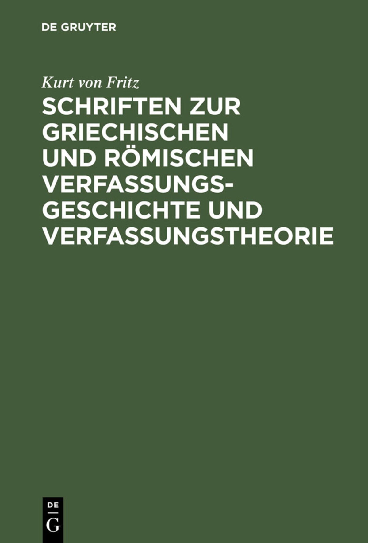 Cover image for Schriften zur griechischen und römischen Verfassungsgeschichte und Verfassungstheorie ISBN 9783110065671