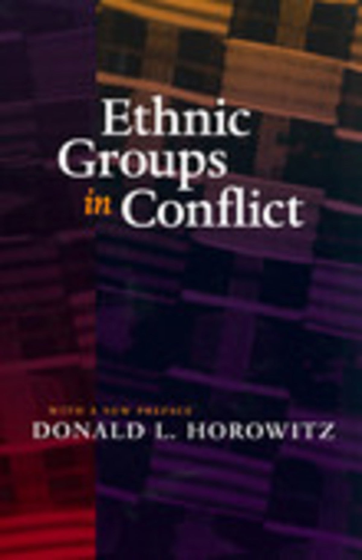 Cover image for Ethnic Groups in Conflict, Updated Edition With a New Preface ISBN 9780520926318