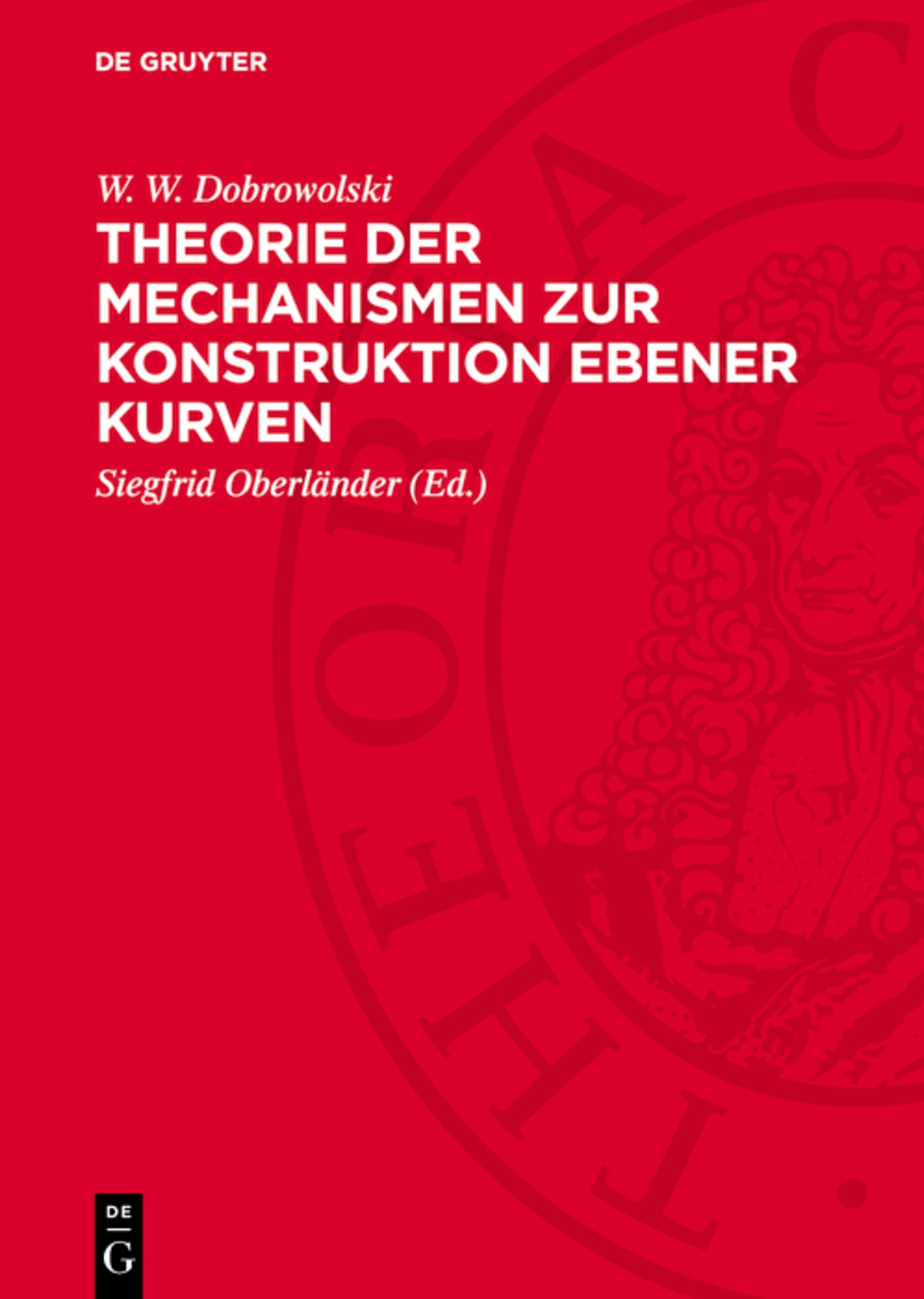 Theorie der Mechanismen zur Konstruktion ebener Kurven