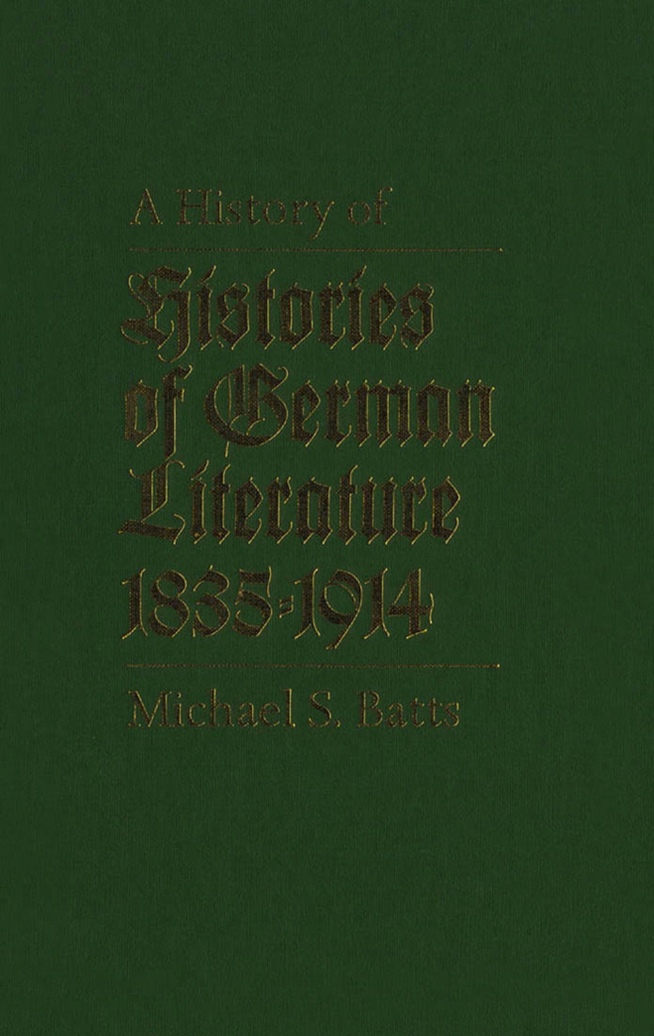 A History of Histories of German Literature, 1835-1914