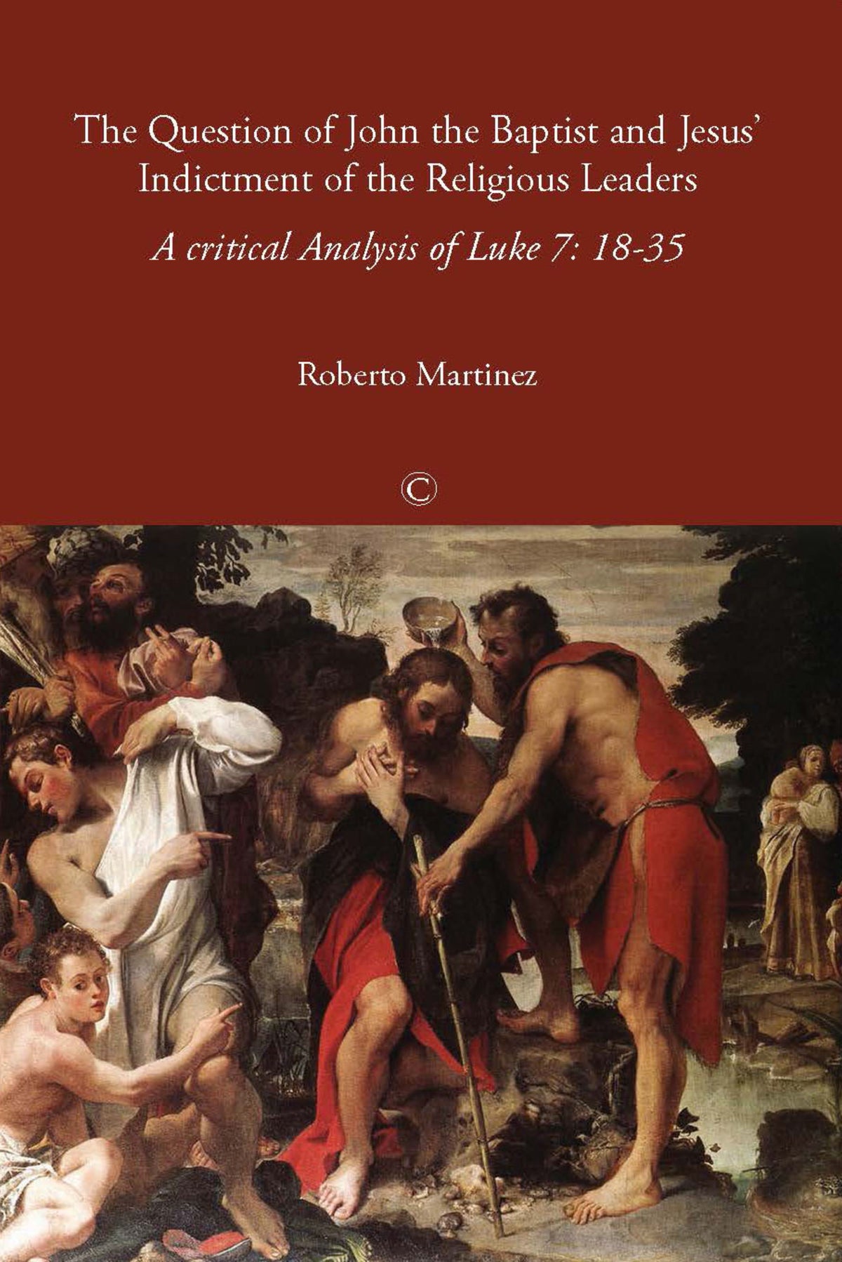 Cover image for The Question of John the Baptist and Jesus' Indictment of the Religious Leaders ISBN 9780227680117