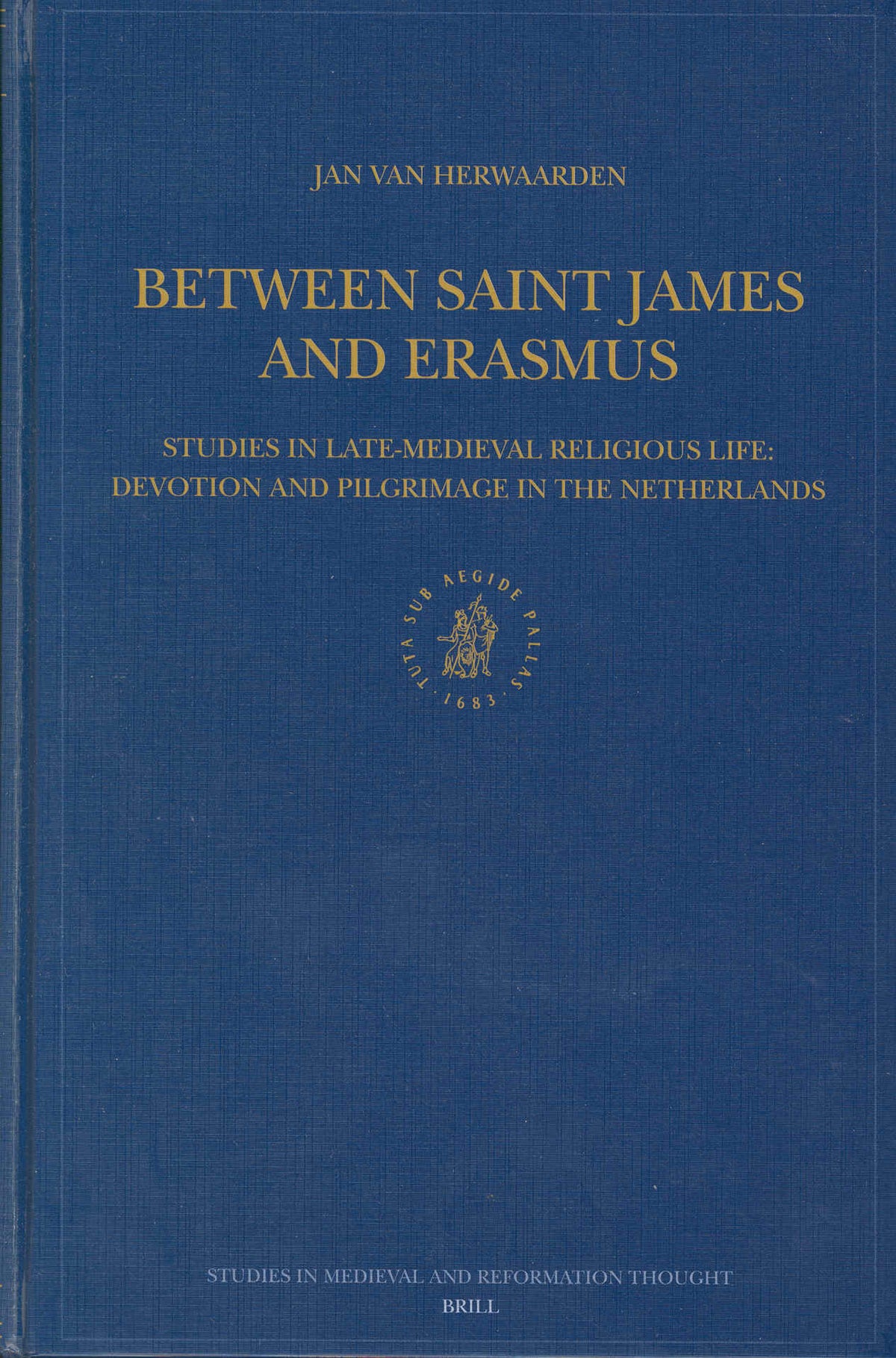 Cover image for Between Saint James and Erasmus: Studies in Late-Medieval Religious Life – Devotion and Pilgrimage in the Netherlands ISBN 9789004129849