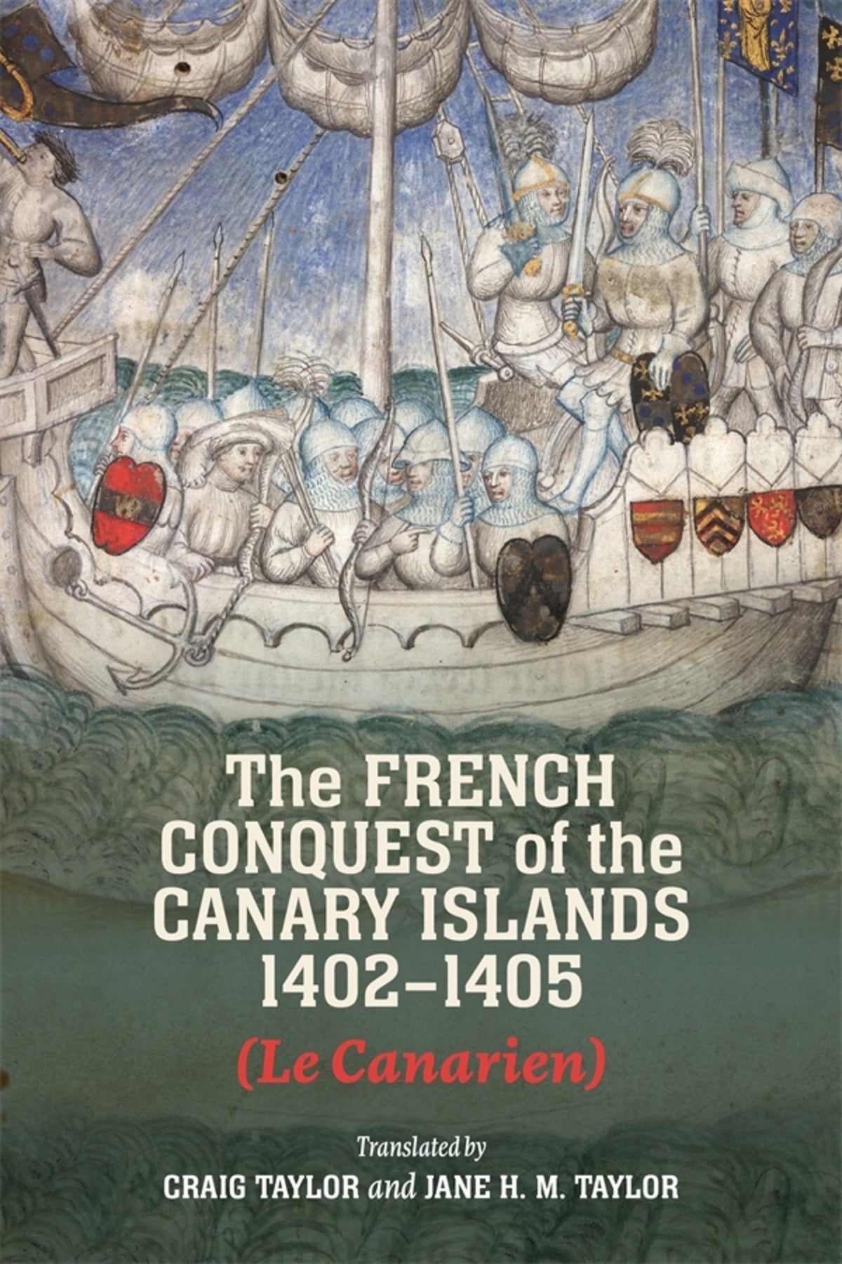 Cover image for The French Conquest of the Canary Islands, 1402-1405 (Le Canarien) ISBN 9781837650958