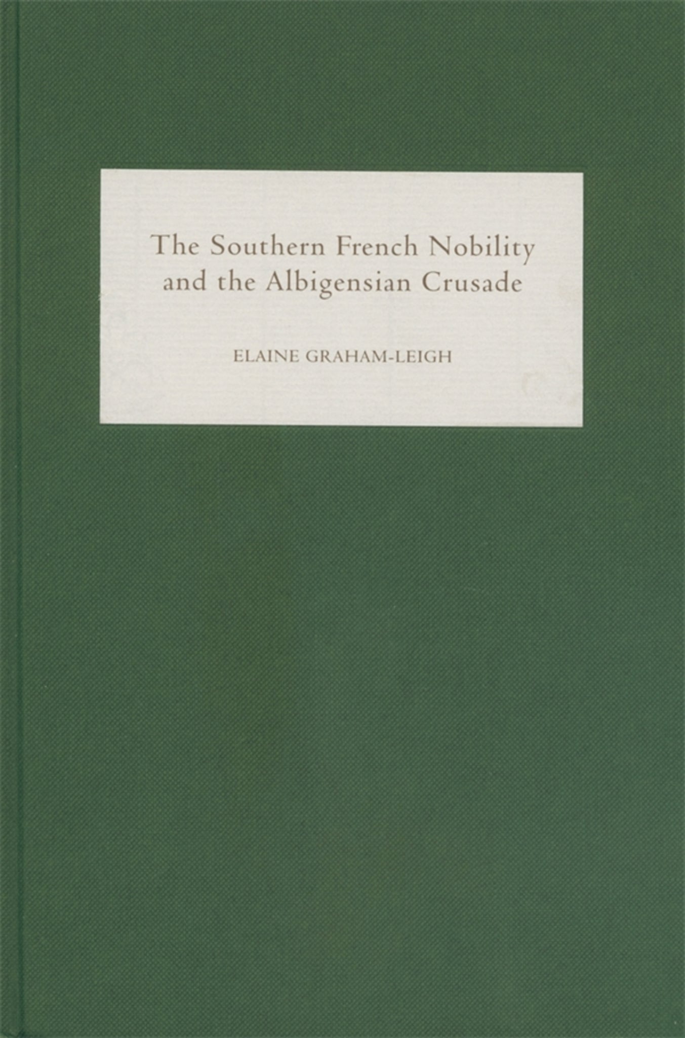 The Southern French Nobility and the Albigensian Crusade