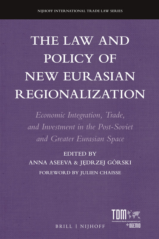 The Law and Policy of New Eurasian Regionalization