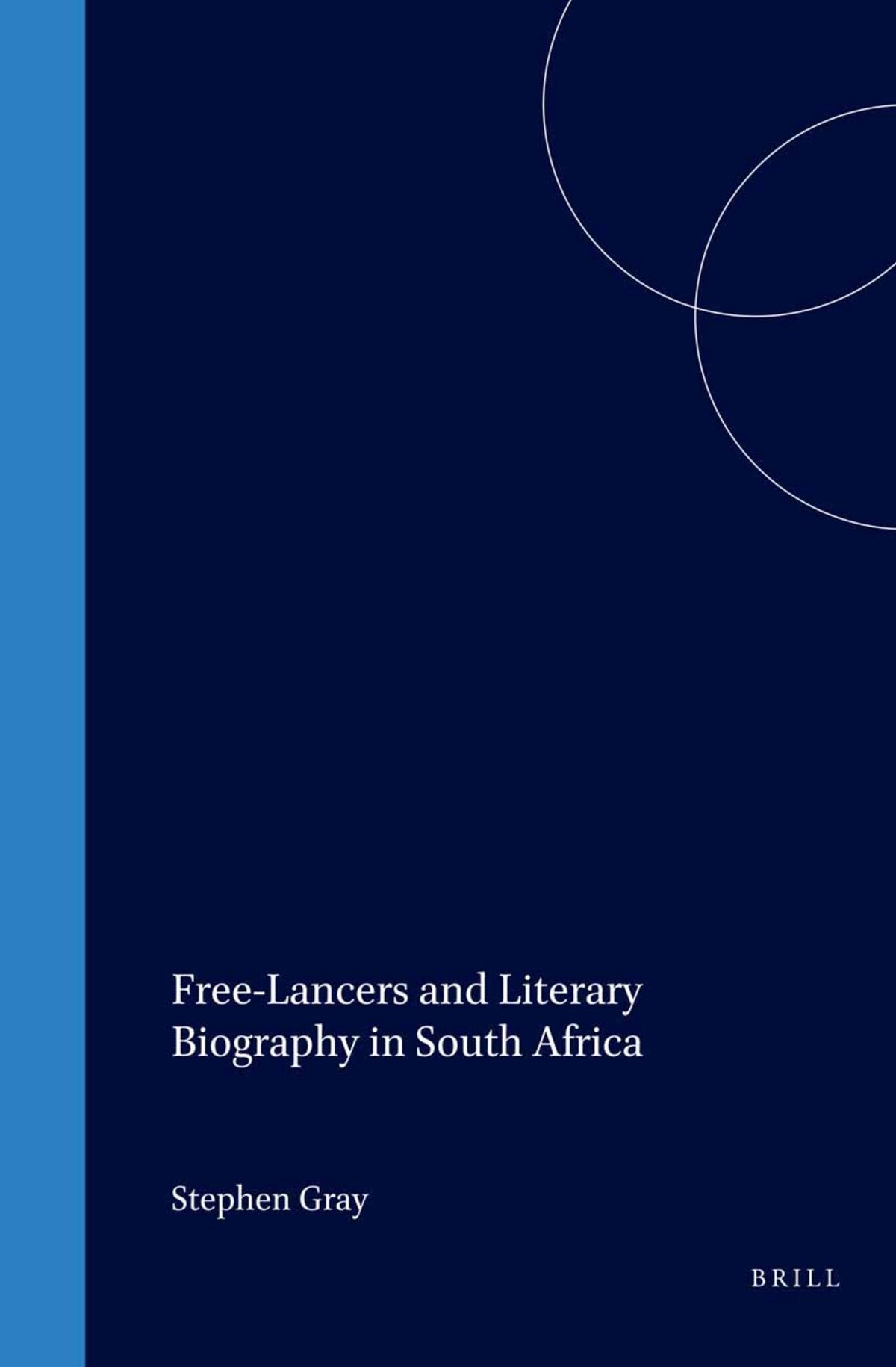 Cover image for Free-Lancers and Literary Biography in South Africa ISBN 9789042006560