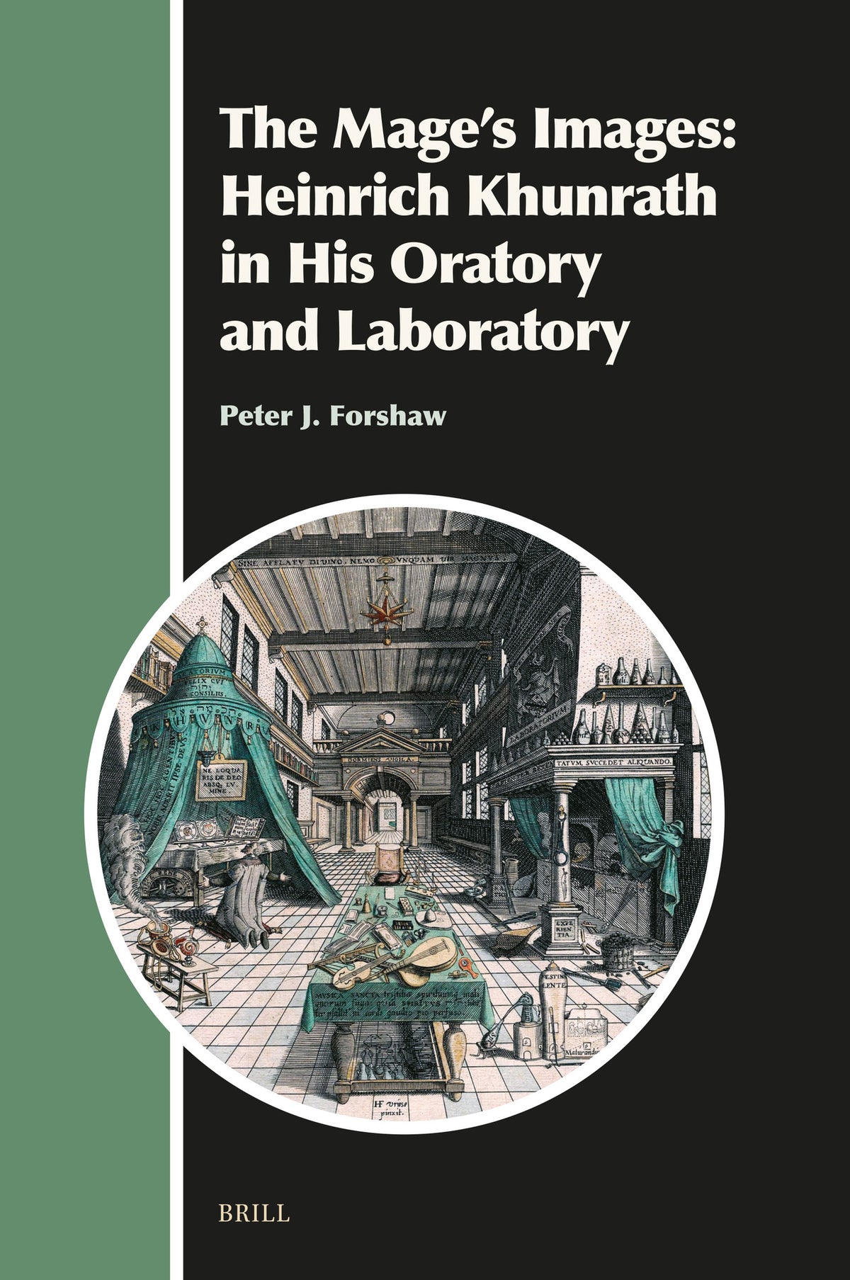 The Mage's Images: Heinrich Khunrath in His Oratory and Laboratory (4 vols.)