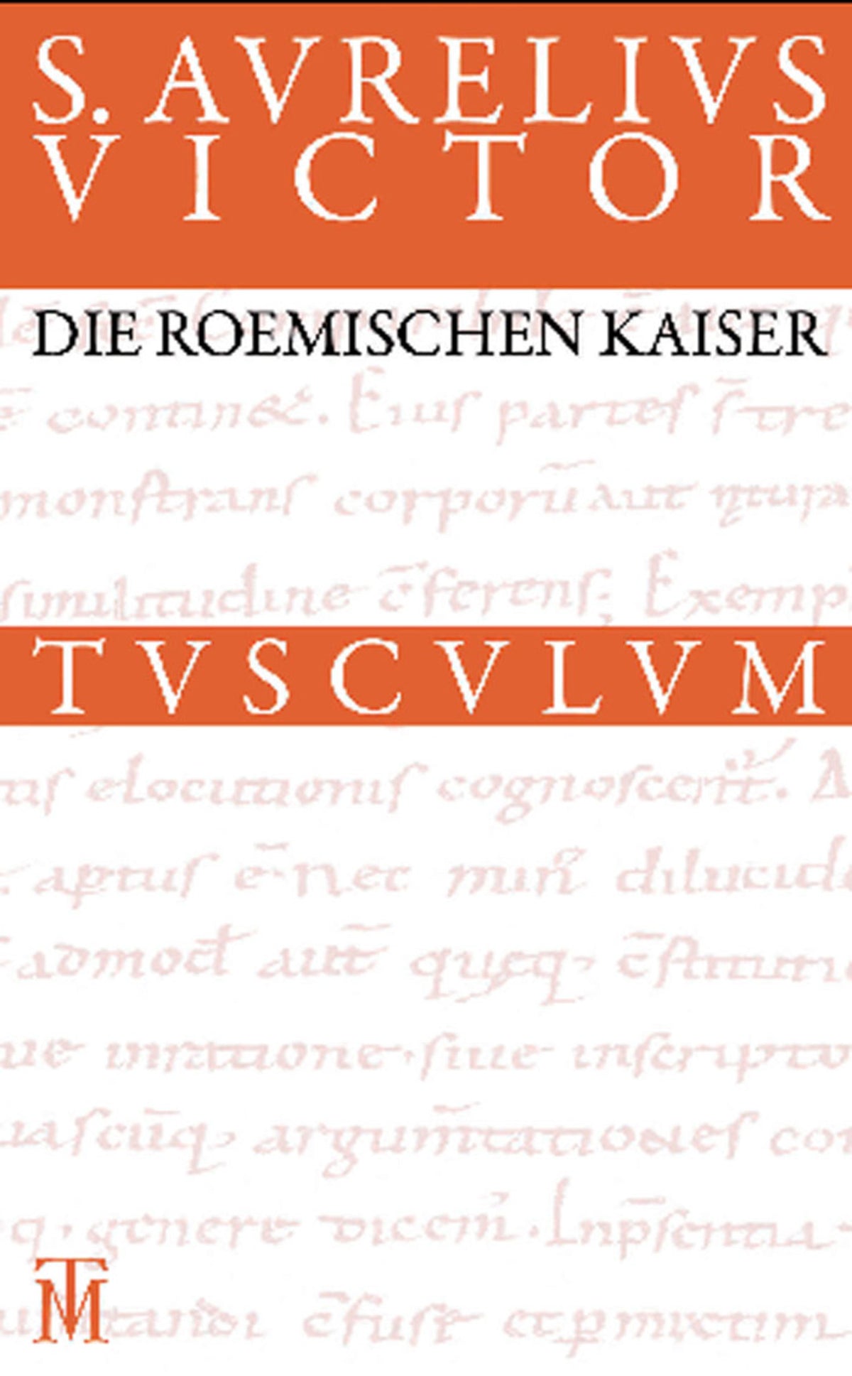 Cover image for Die römischen Kaiser / Liber de Caesaribus ISBN 9783050054902