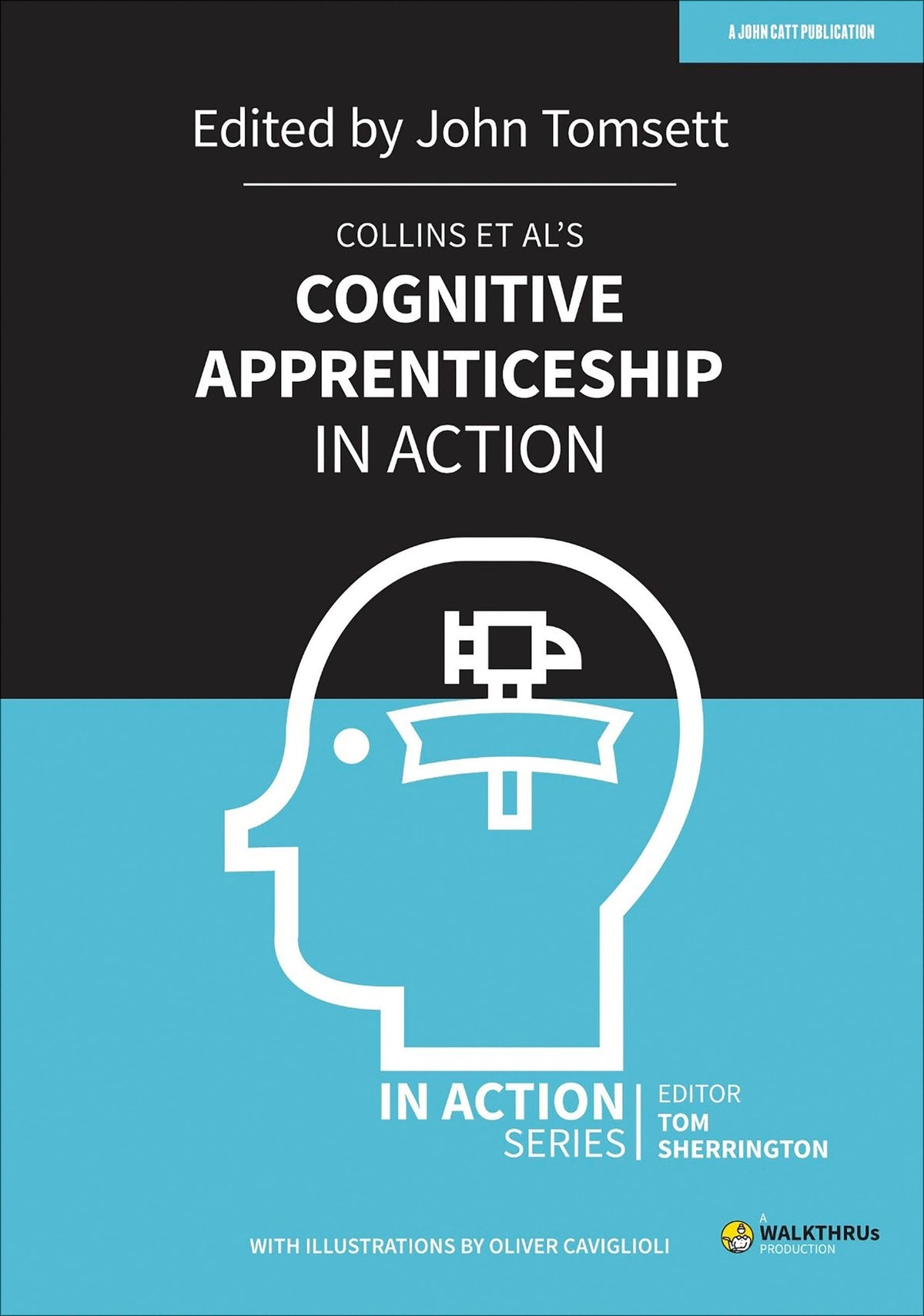 Cover image for Collins et al's Cognitive Apprenticeship in Action ISBN 9781913622435