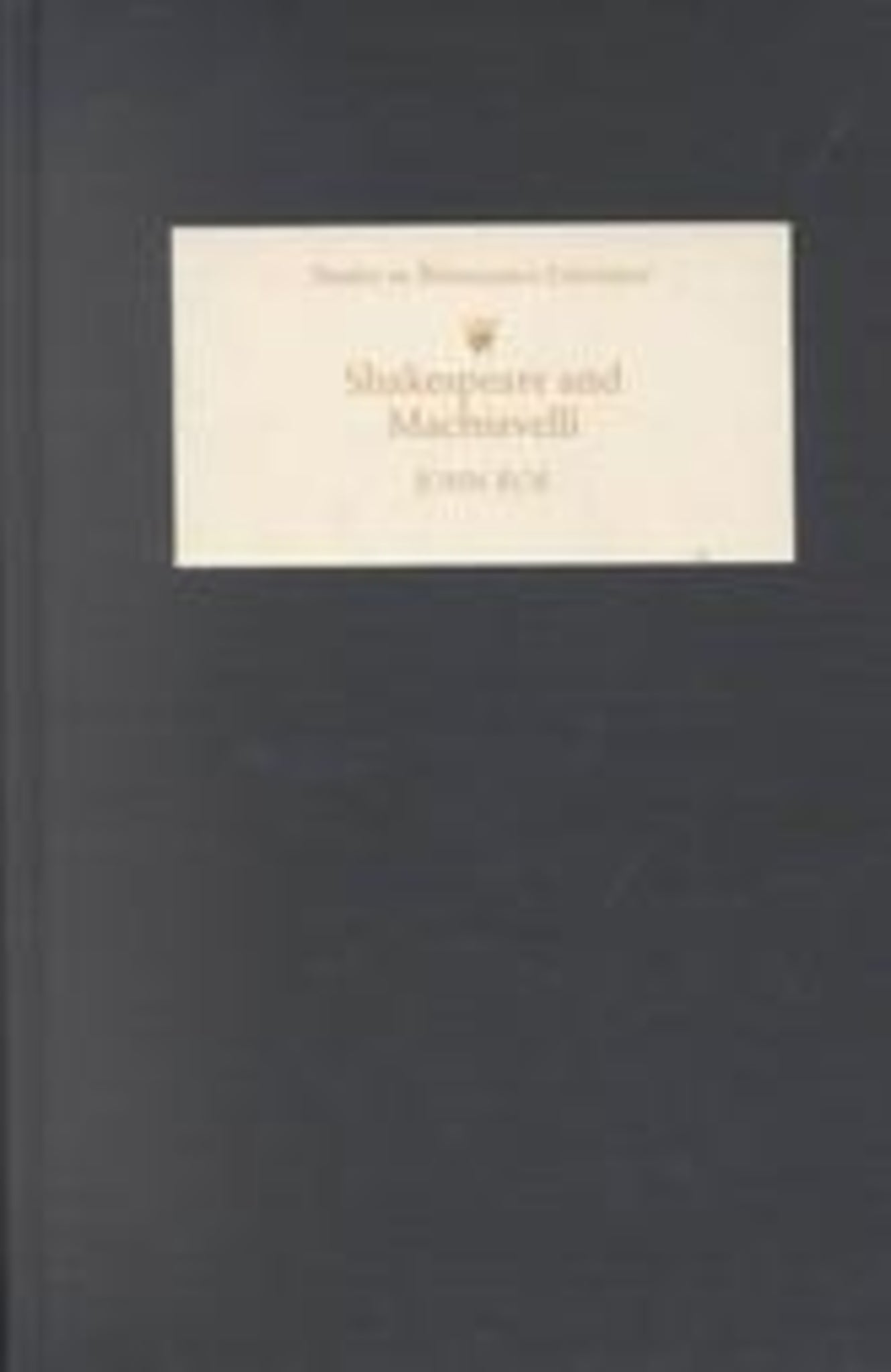 Cover image for Shakespeare and Machiavelli ISBN 9780859917643