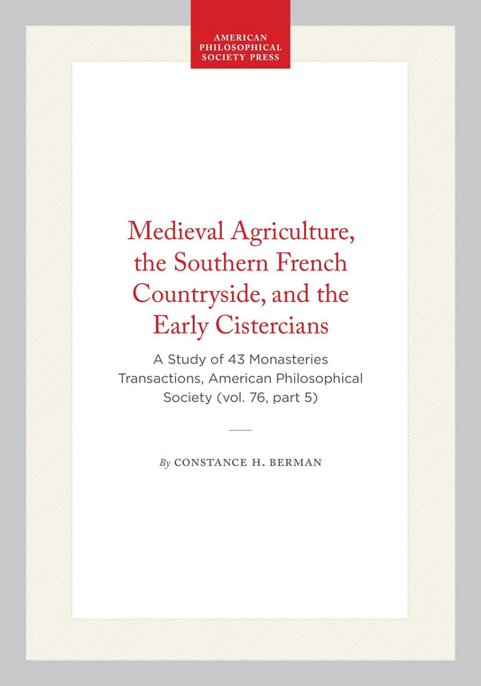 Medieval Agriculture, the Southern French Countryside, and the Early Cistercians